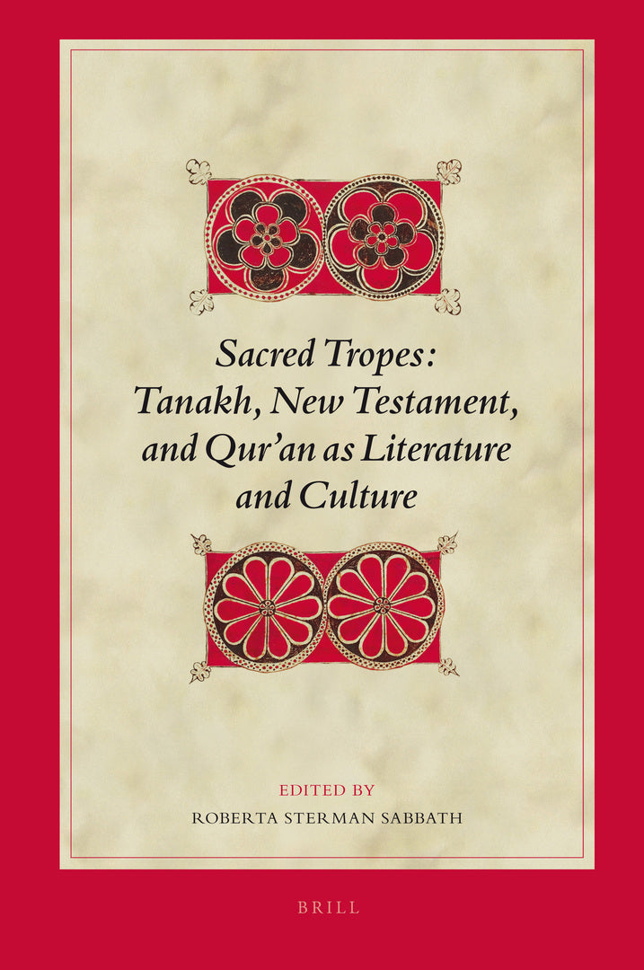 Cover image for Sacred Tropes: Tanakh, New Testament, and Qur'an as Literature and Culture ISBN 9789004177529