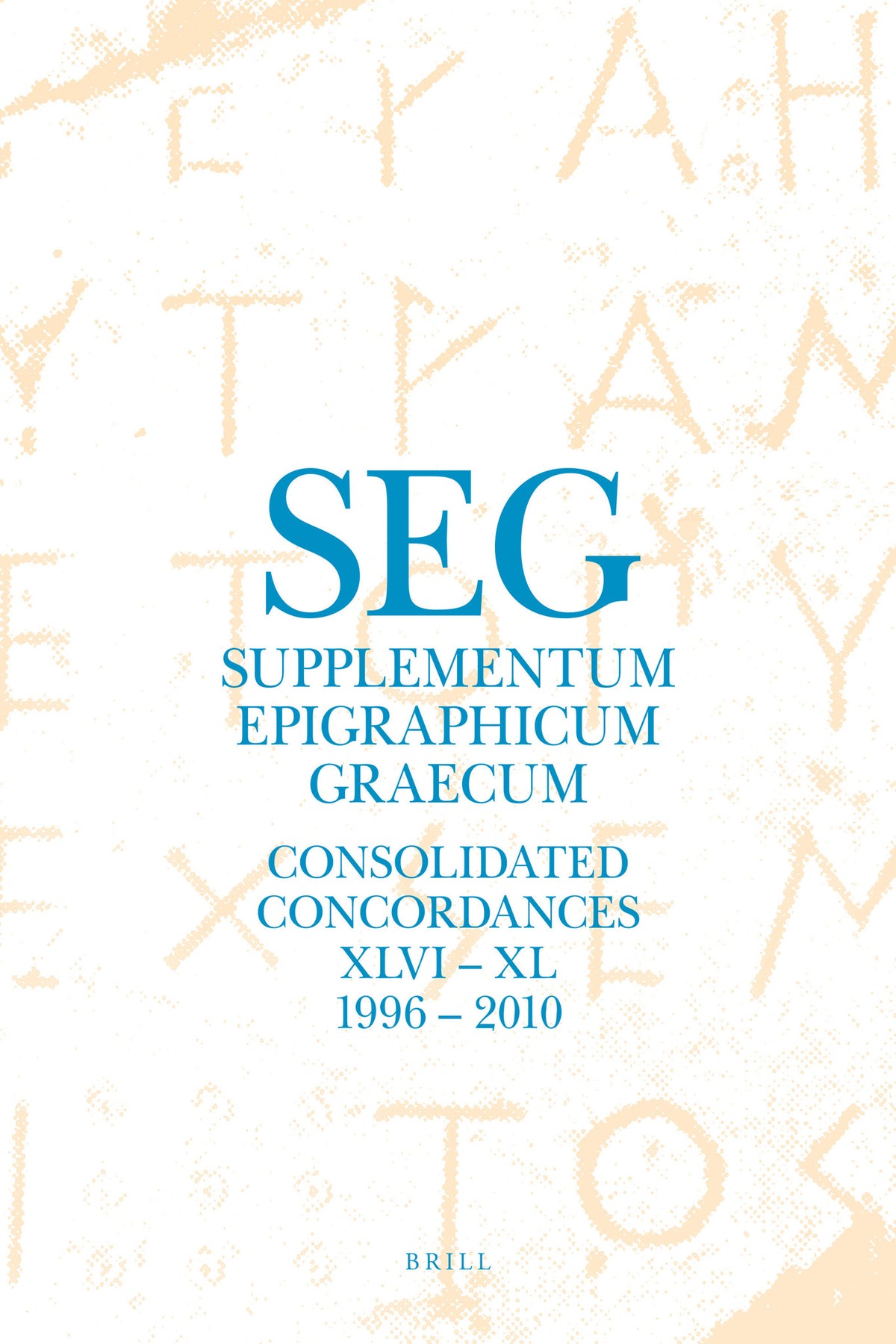 Supplementum Epigraphicum Graecum. Consolidated Concordances for Volumes XLVI – LX (1996 – 2010)