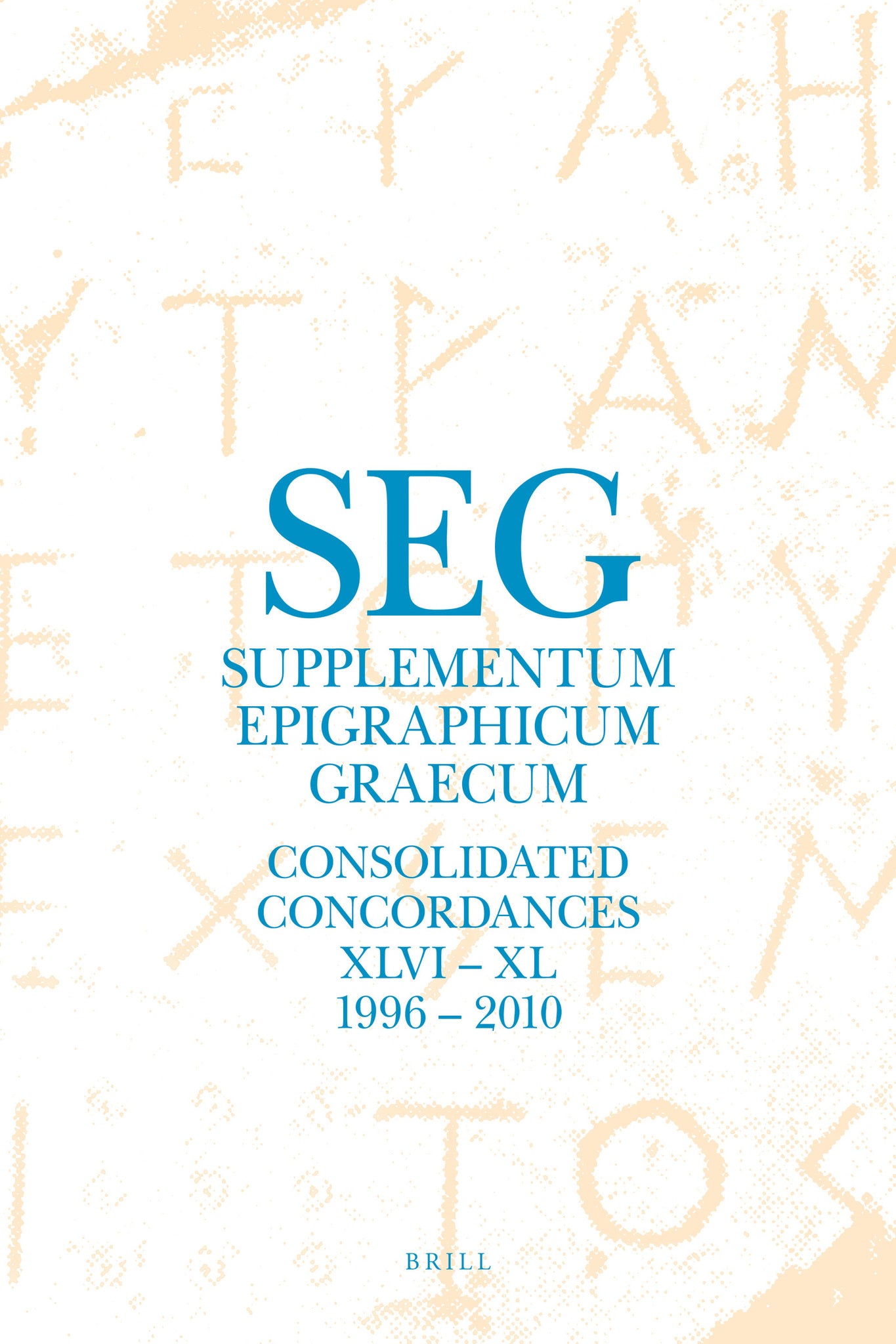 Supplementum Epigraphicum Graecum. Consolidated Concordances for Volumes XLVI – LX (1996 – 2010)