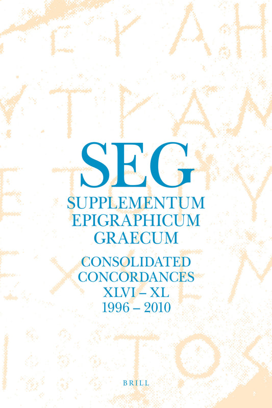 Supplementum Epigraphicum Graecum. Consolidated Concordances for Volumes XLVI – LX (1996 – 2010)
