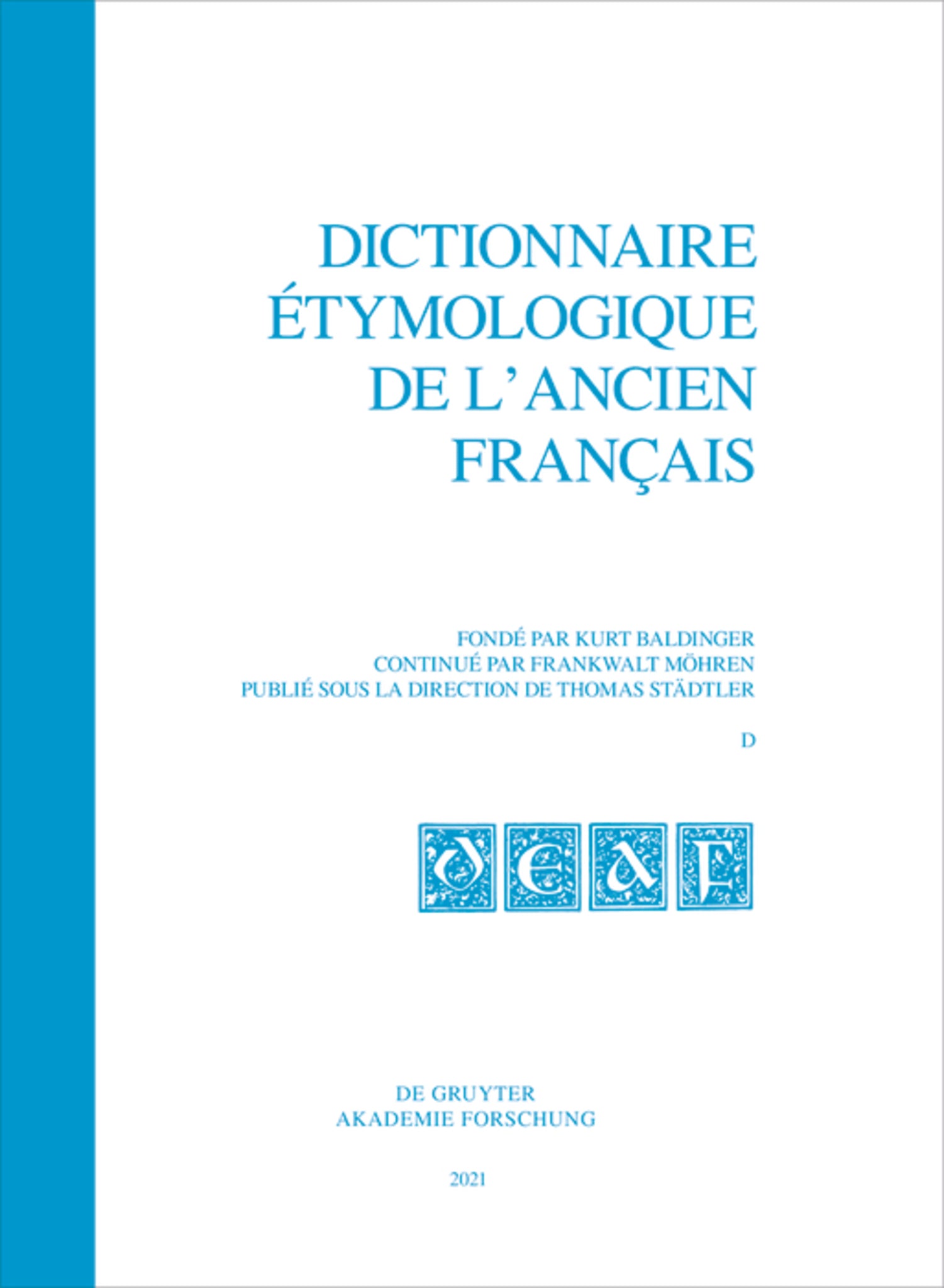 Dictionnaire étymologique de l’ancien français (DEAF). Buchstabe D/E. Fasc. 1-2