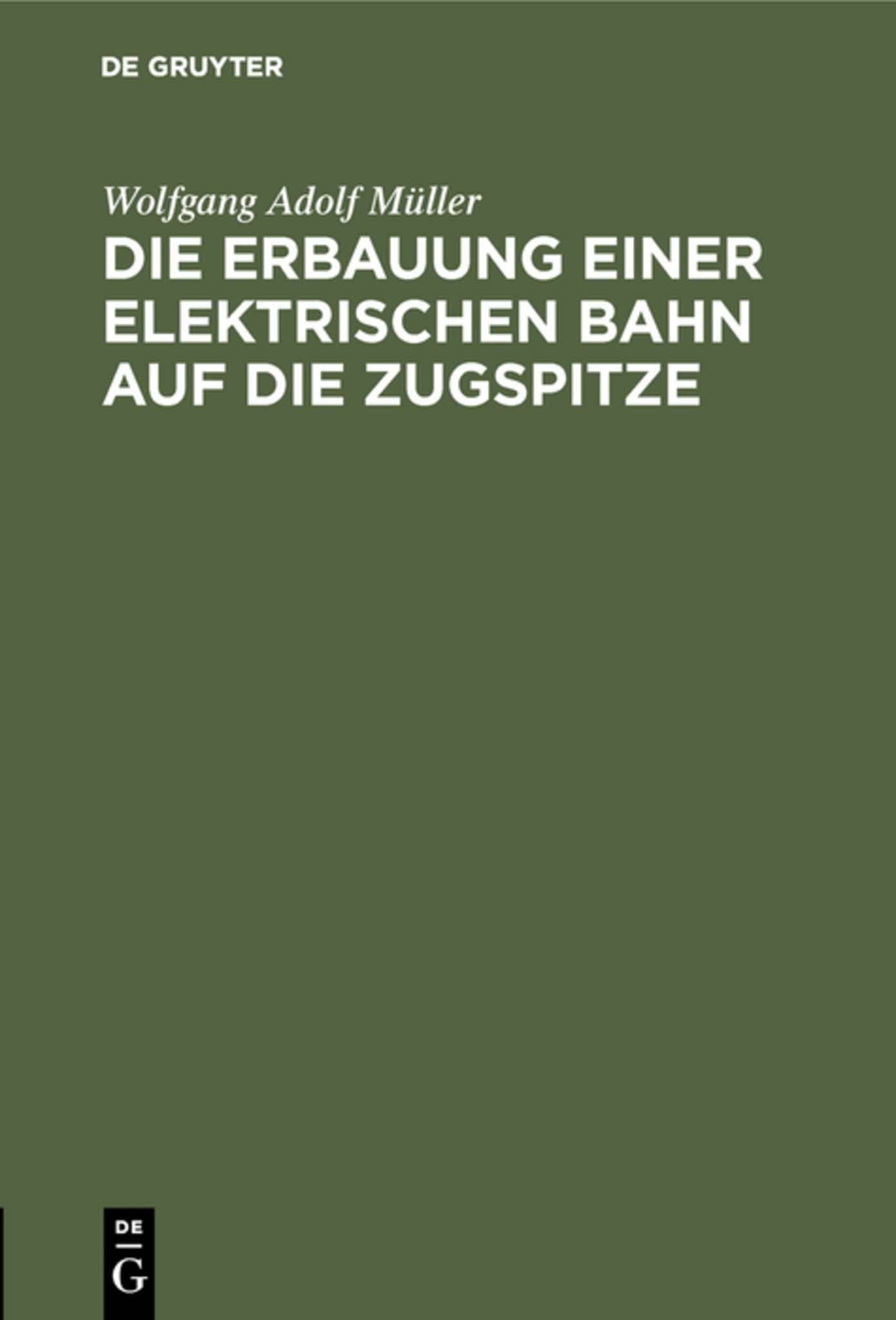 Die Erbauung einer elektrischen Bahn auf die Zugspitze
