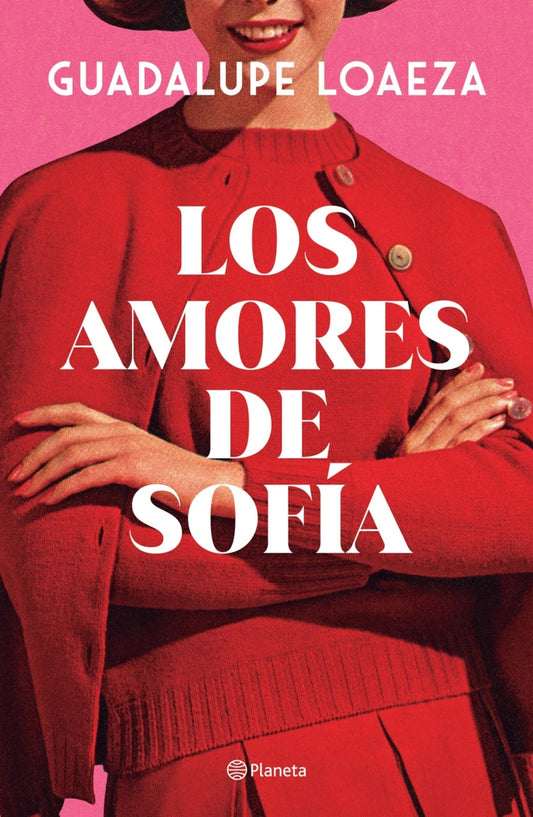Los amores de Sofía (Novela) / The Loves of Sofía (A Novel)
