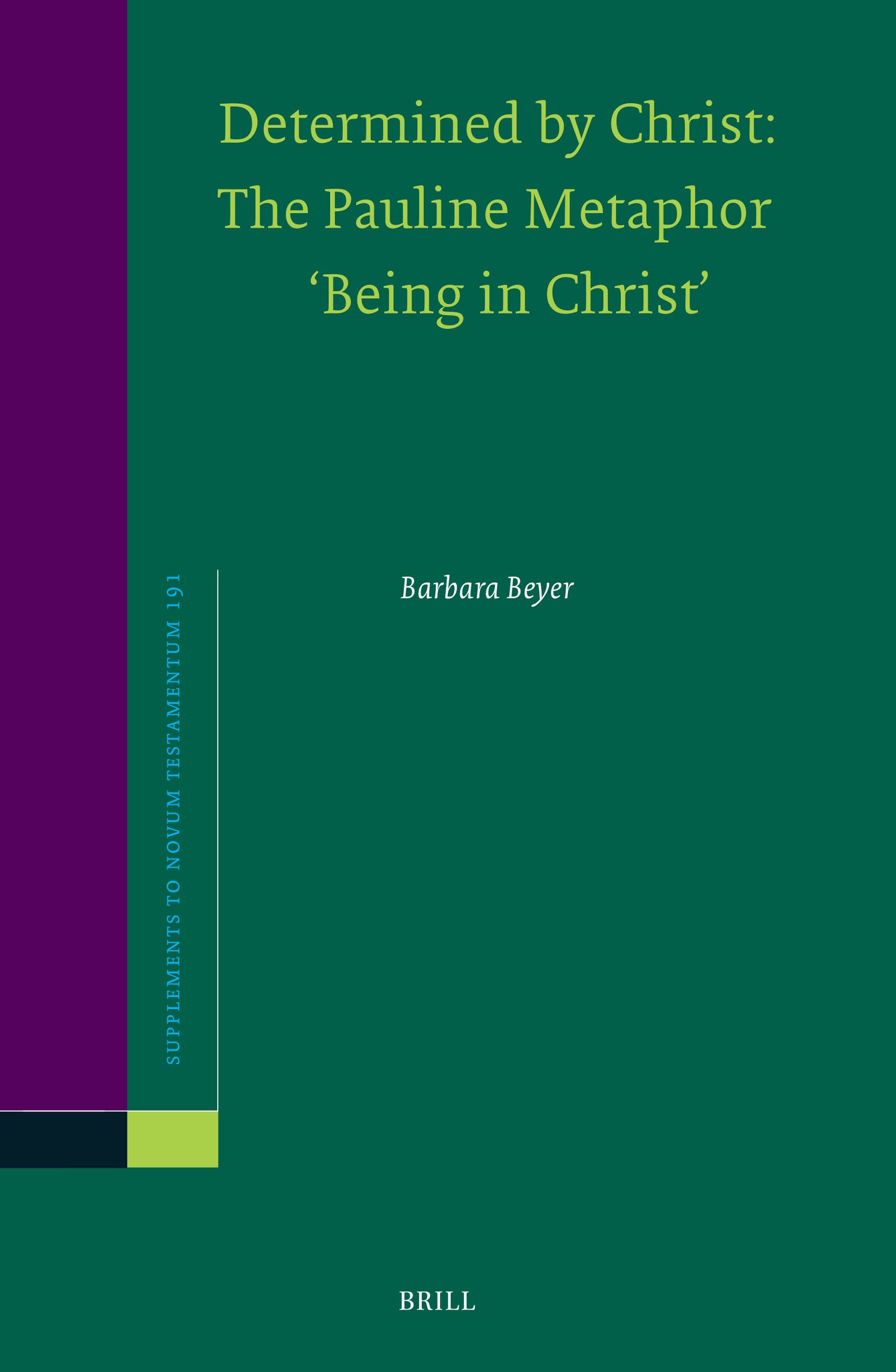 Cover image for Determined by Christ: The Pauline Metaphor ‘Being in Christ’ ISBN 9789004685284