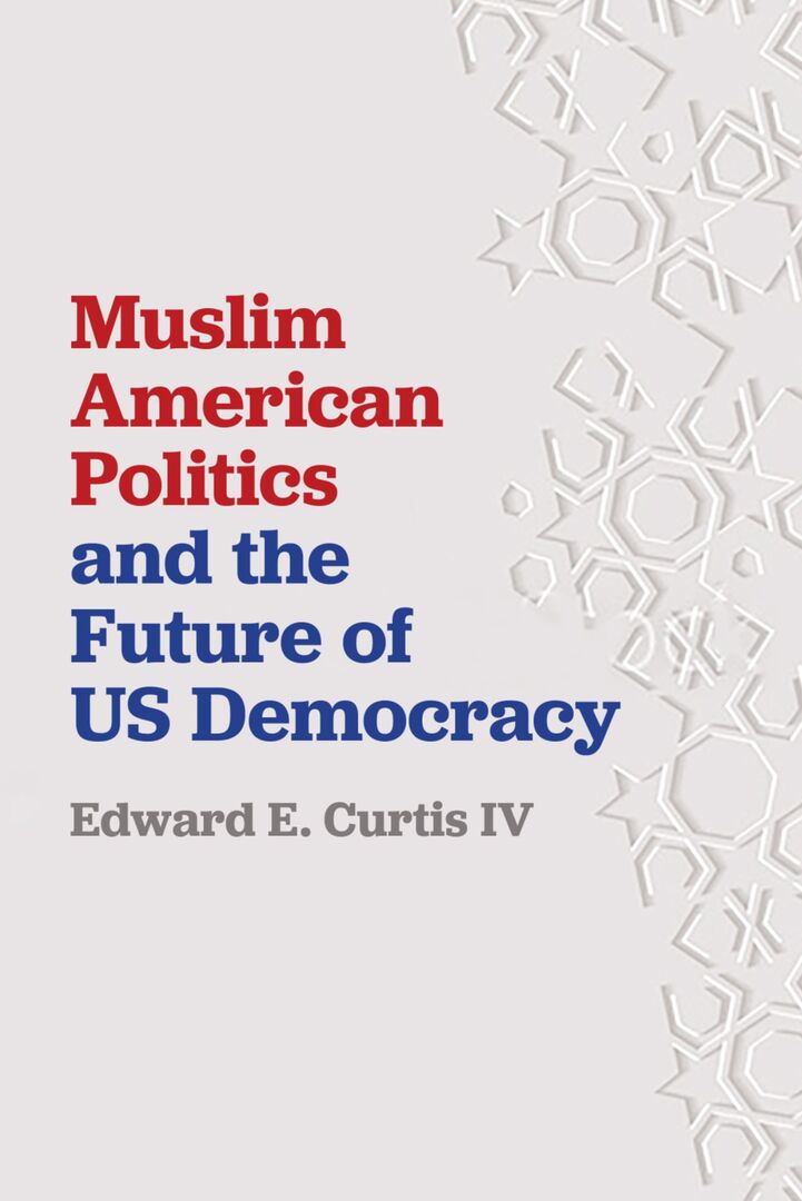 Cover image for Muslim American Politics and the Future of US Democracy ISBN 9781479875009