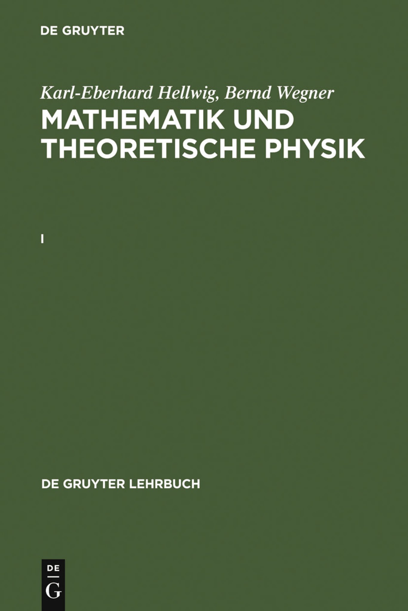 Karl-Eberhard Hellwig; Bernd Wegner: Mathematik und Theoretische Physik. I