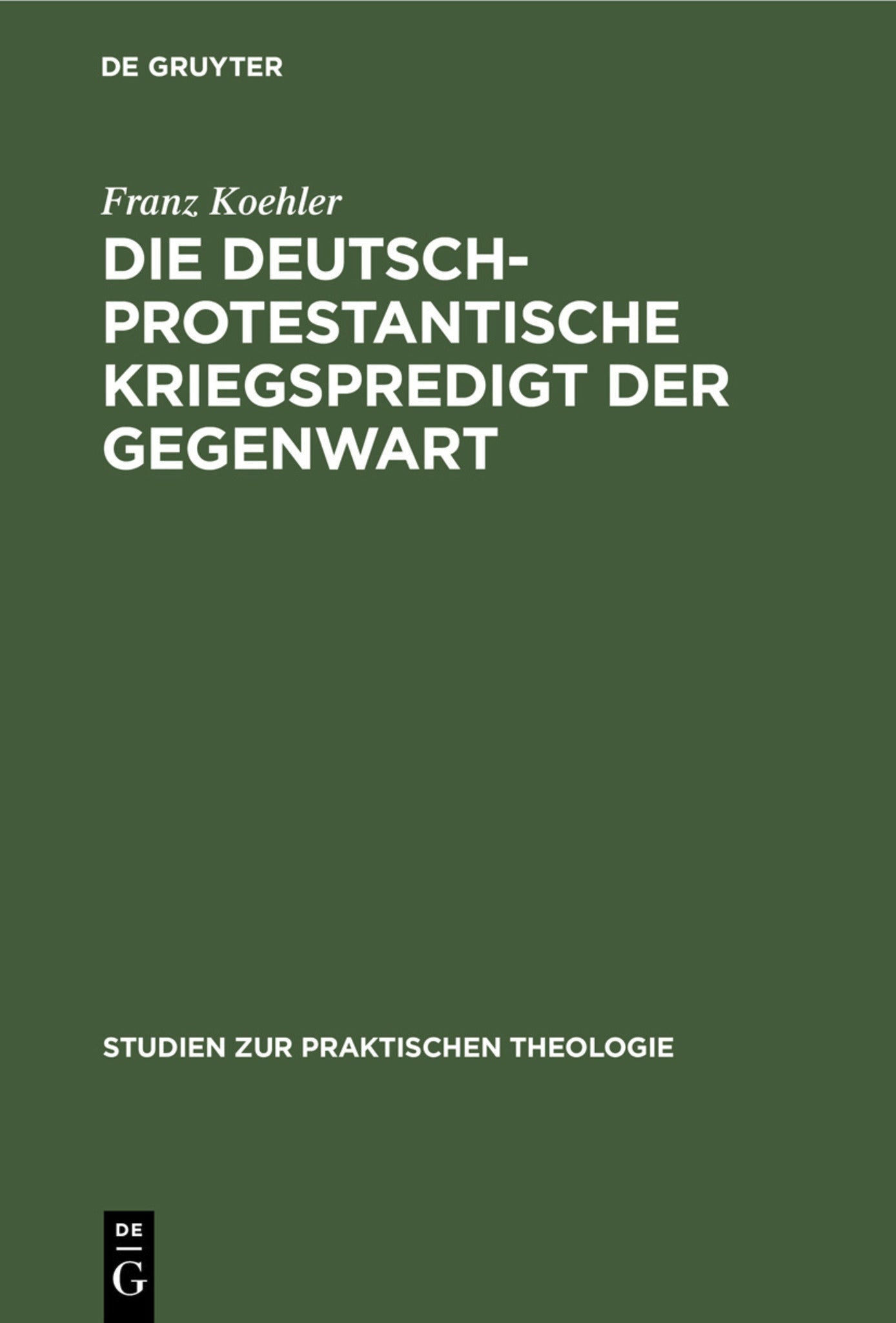 Die deutsch-protestantische Kriegspredigt der Gegenwart