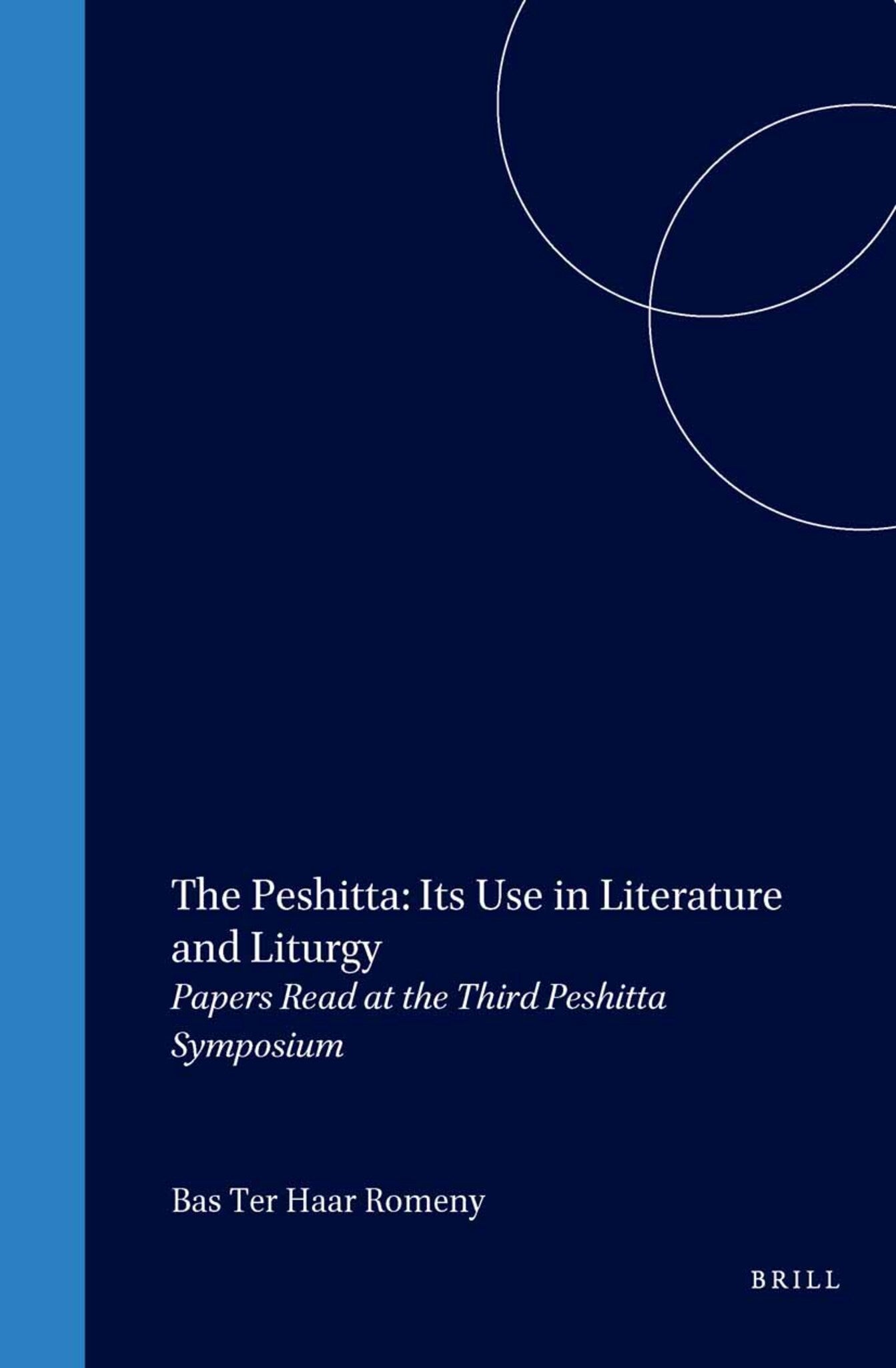 The Peshitta:  Its Use in Literature and Liturgy