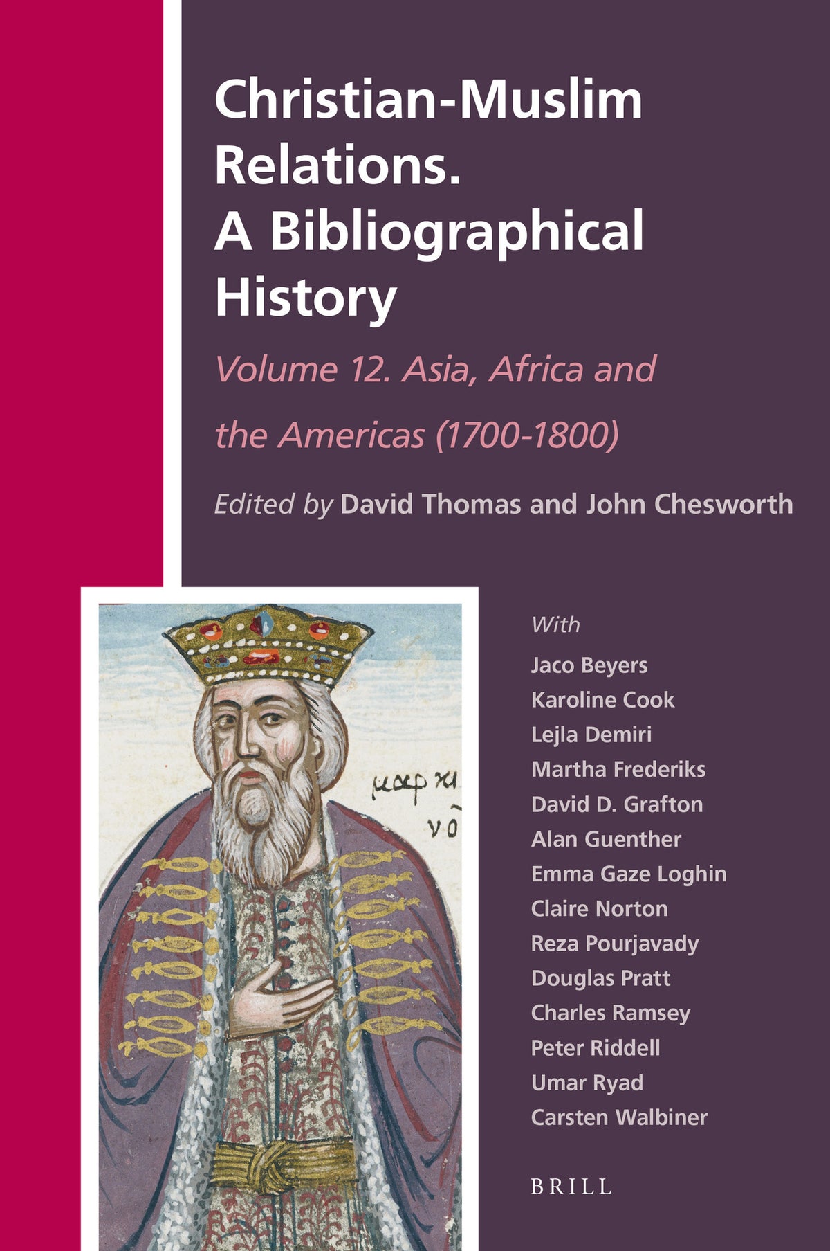 Cover image for Christian-Muslim Relations. A Bibliographical History. Volume 12 Asia, Africa and the Americas (1700-1800) ISBN 9789004375437