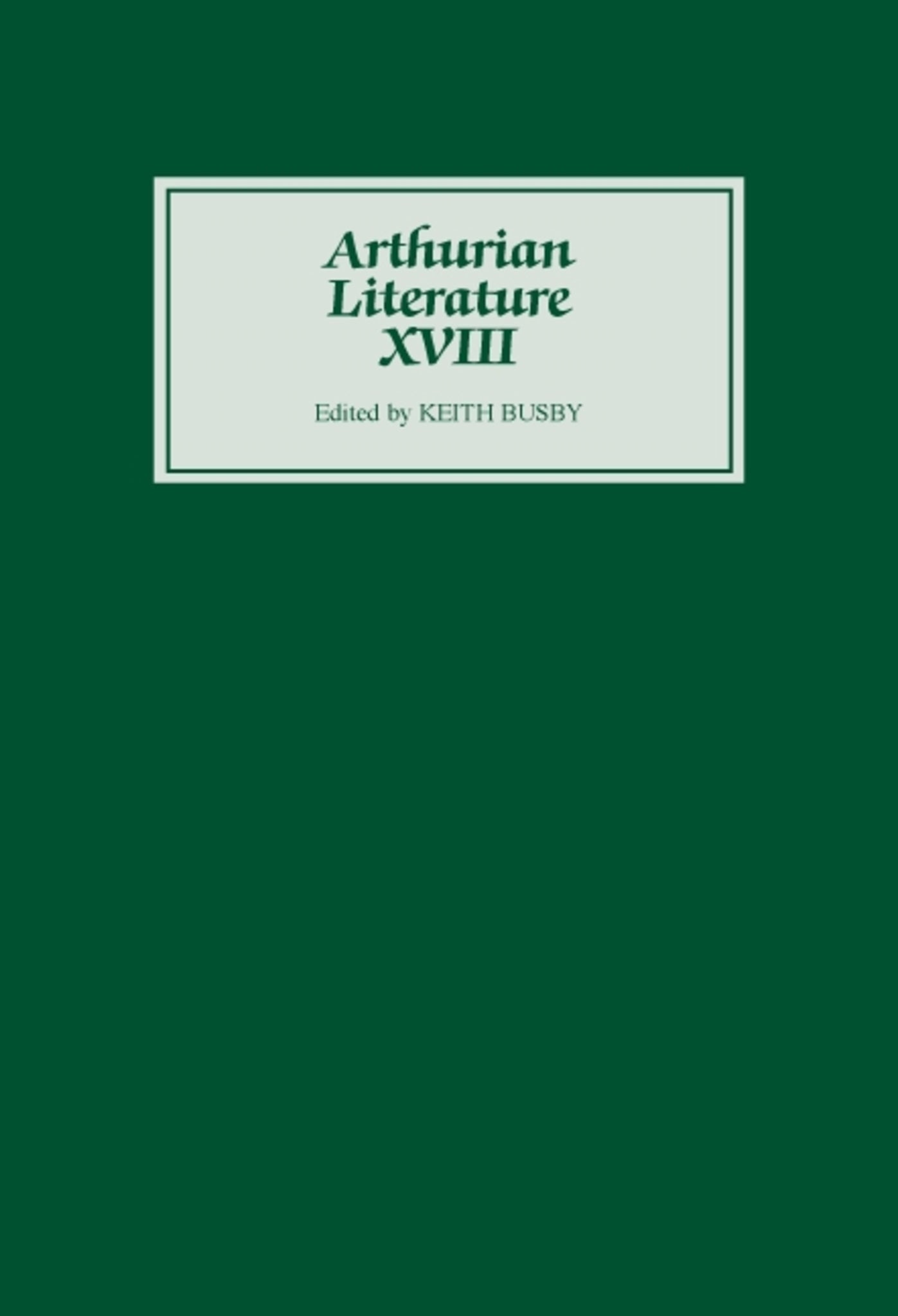 Arthurian Literature XVIII