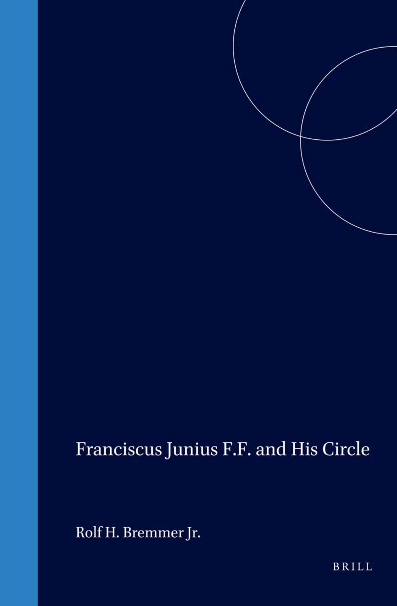 Franciscus Junius F.F. and His Circle