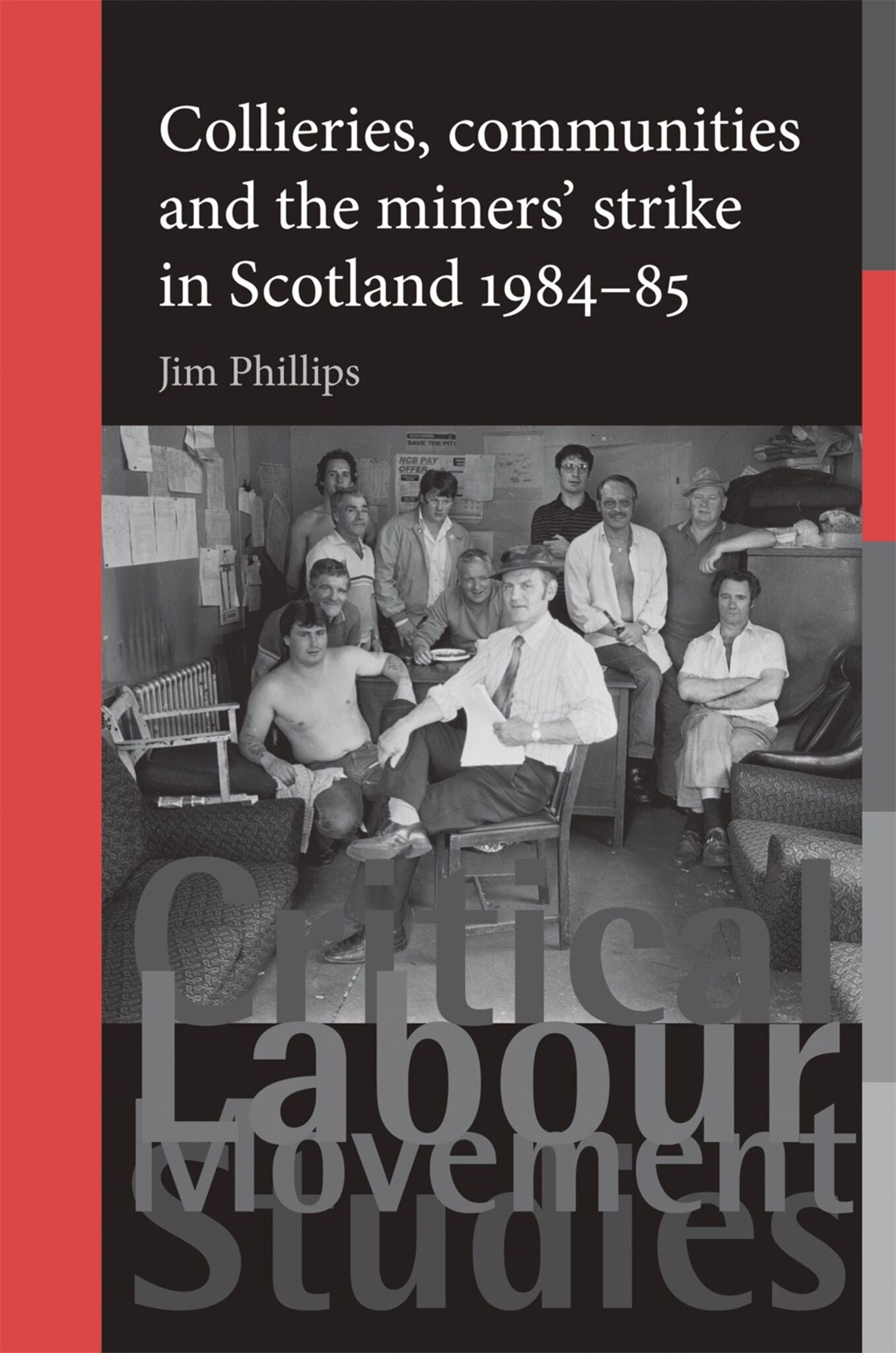 Cover image for Collieries, communities and the miners' strike in Scotland, 1984–85 ISBN 9780719096723