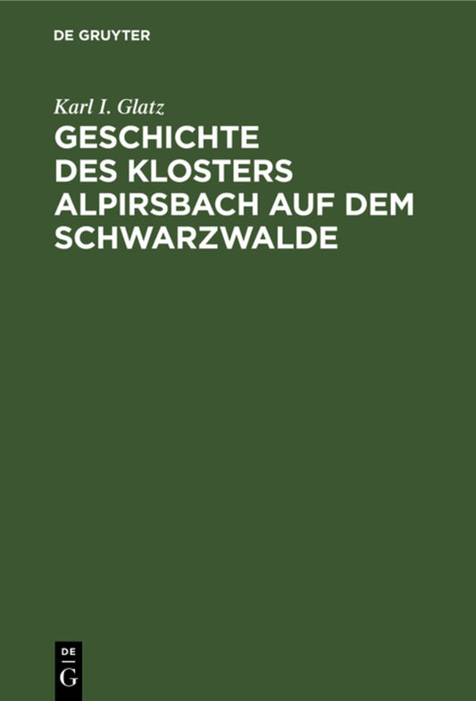 Geschichte des Klosters Alpirsbach auf dem Schwarzwalde