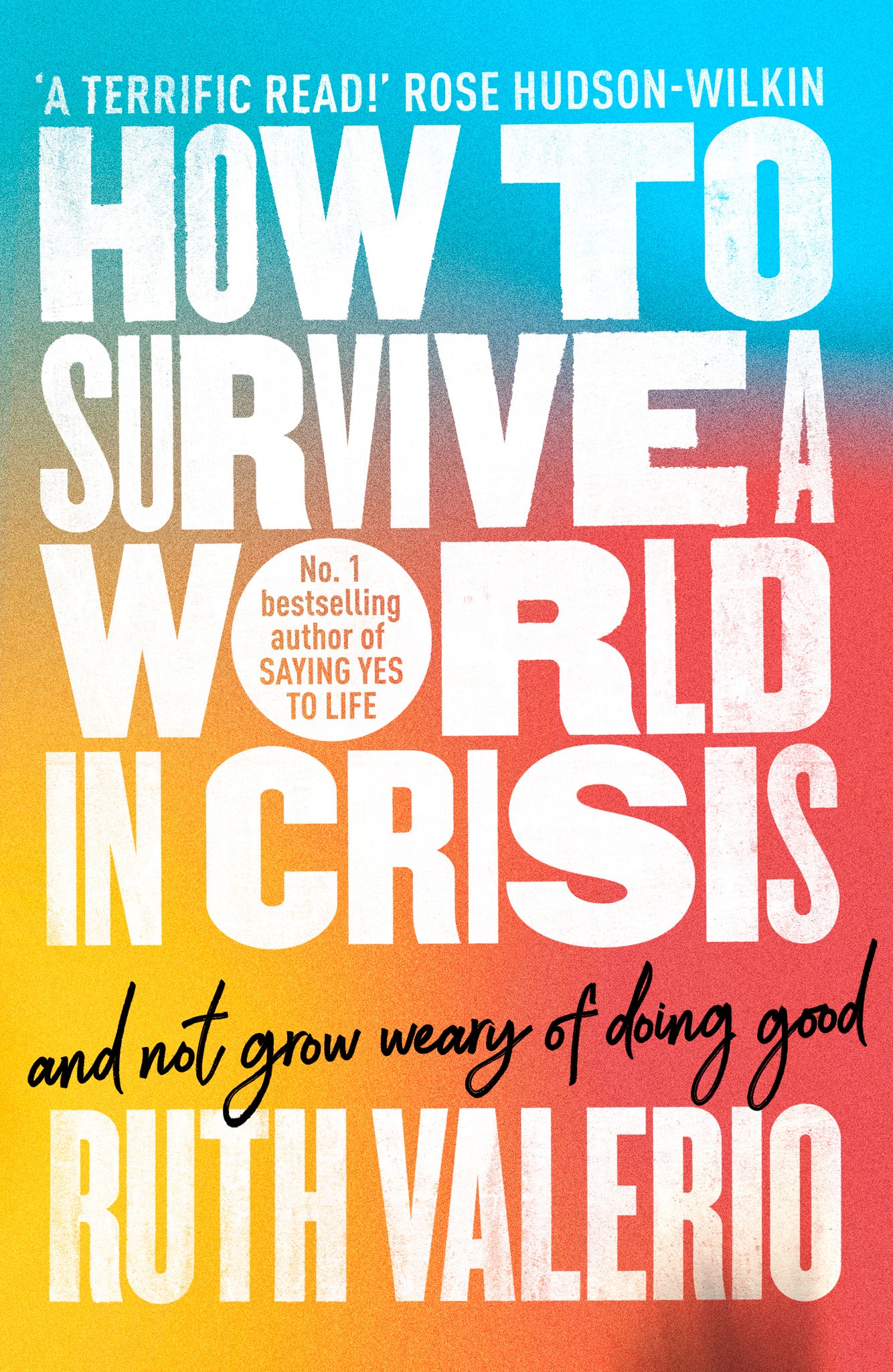 How to Survive a World in Crisis (And Not Grow Weary of Doing Good)