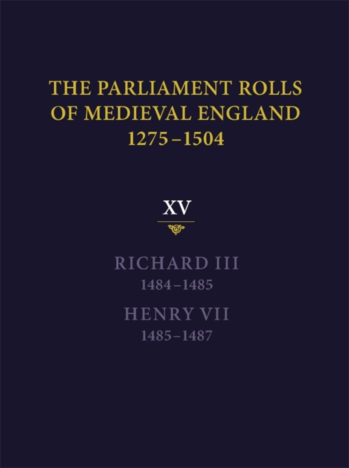 Cover image for The Parliament Rolls of Medieval England, 1275-1504 ISBN 9781843837770