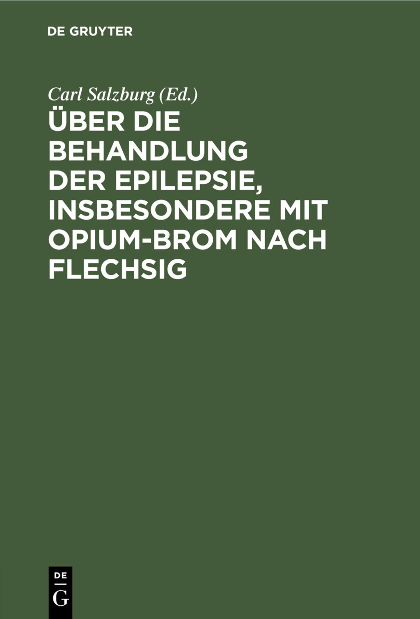 Über die Behandlung der Epilepsie, insbesondere mit Opium-Brom nach Flechsig