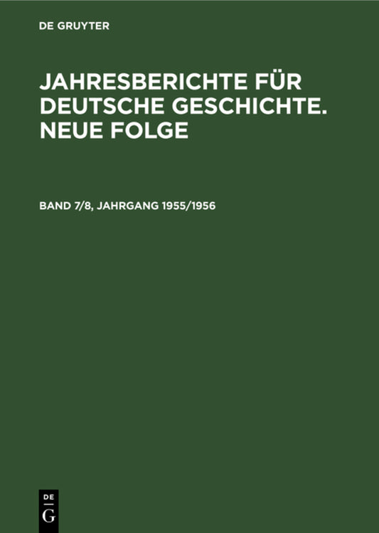 Jahresberichte für deutsche Geschichte. Neue Folge. Band 7/8, Jahrgang 1955/1956
