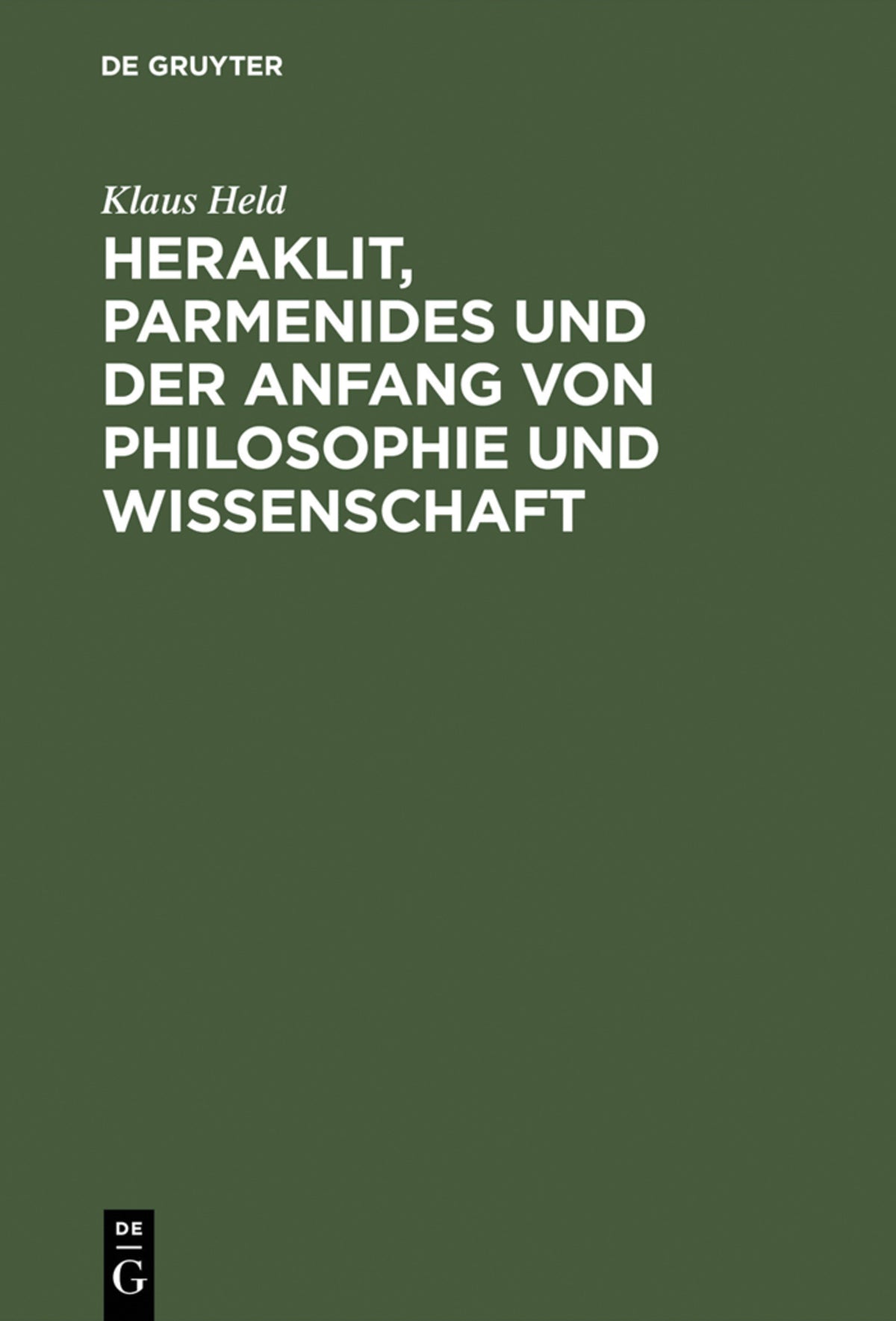 Cover image for Heraklit, Parmenides und der Anfang von Philosophie und Wissenschaft ISBN 9783110079623