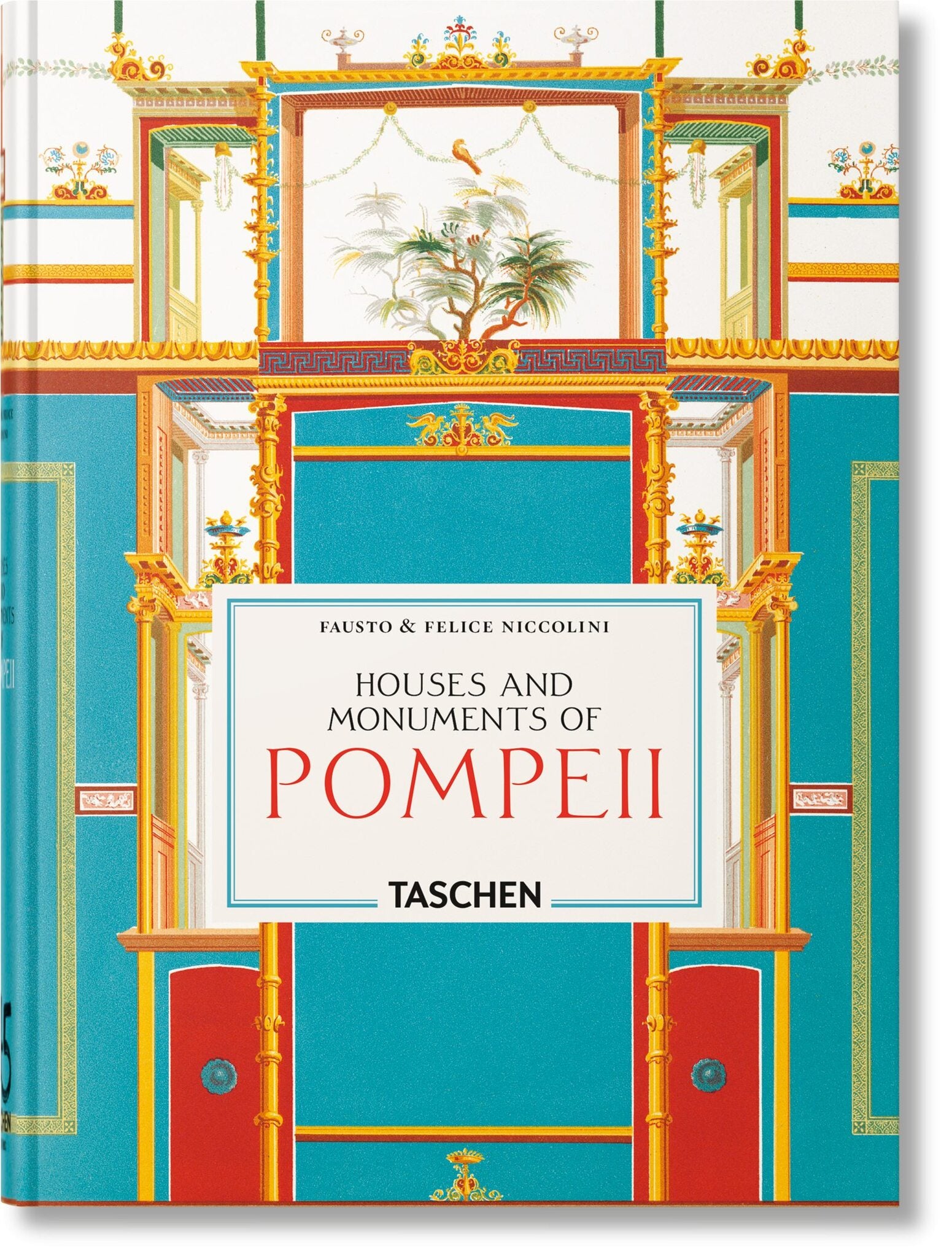 Fausto & Felice Niccolini. Houses and Monuments of Pompeii. 45th Ed.