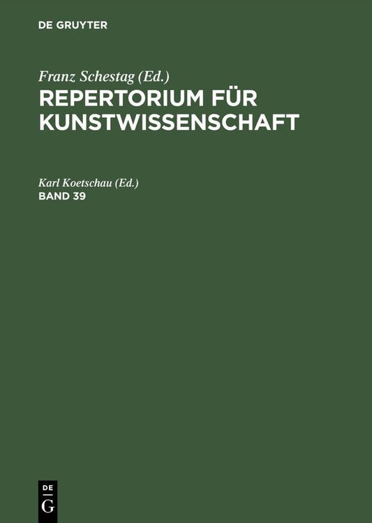 Repertorium für Kunstwissenschaft. Band 39