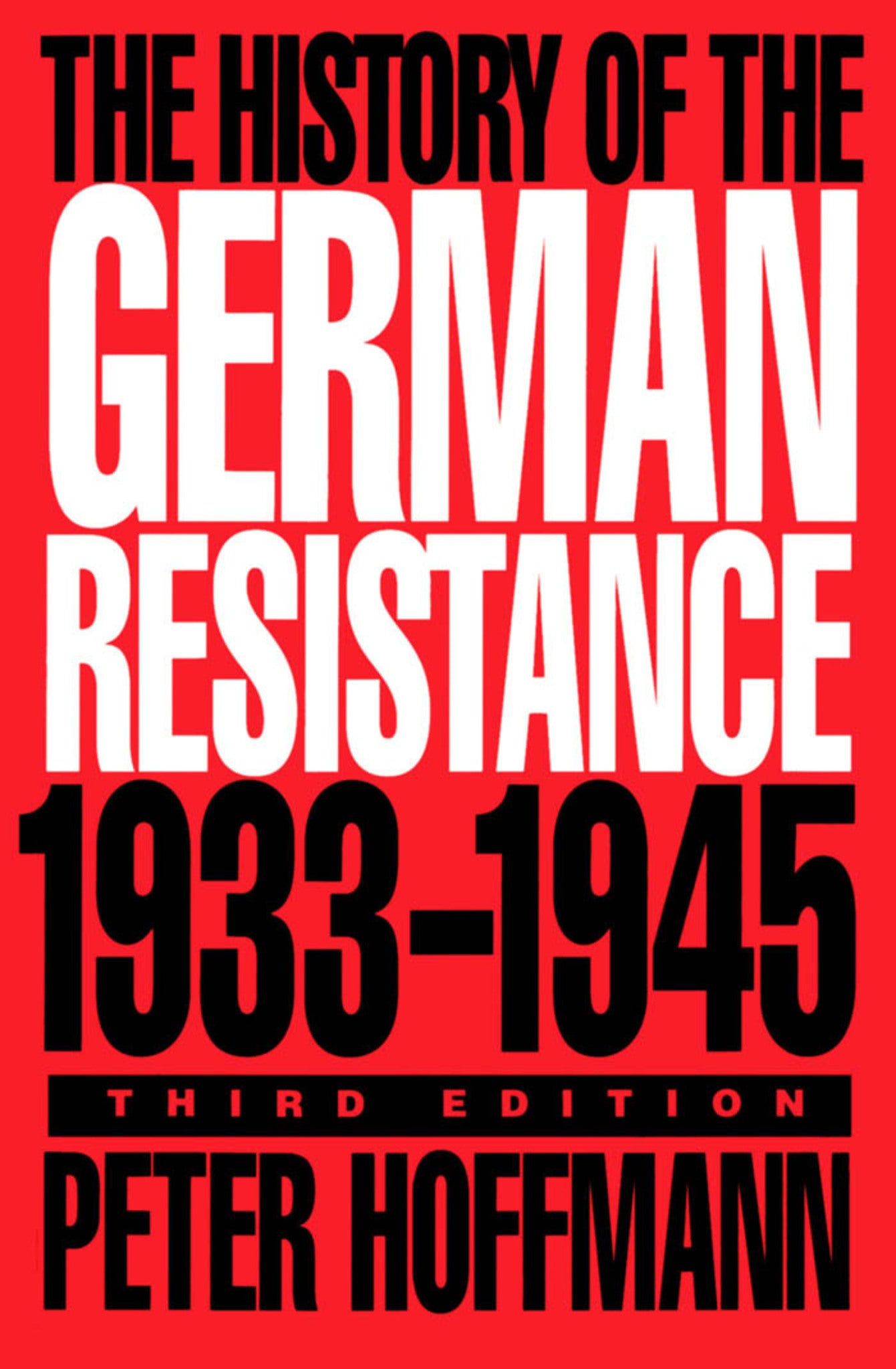 The History of the German Resistance, 1933-1945, Third Edition