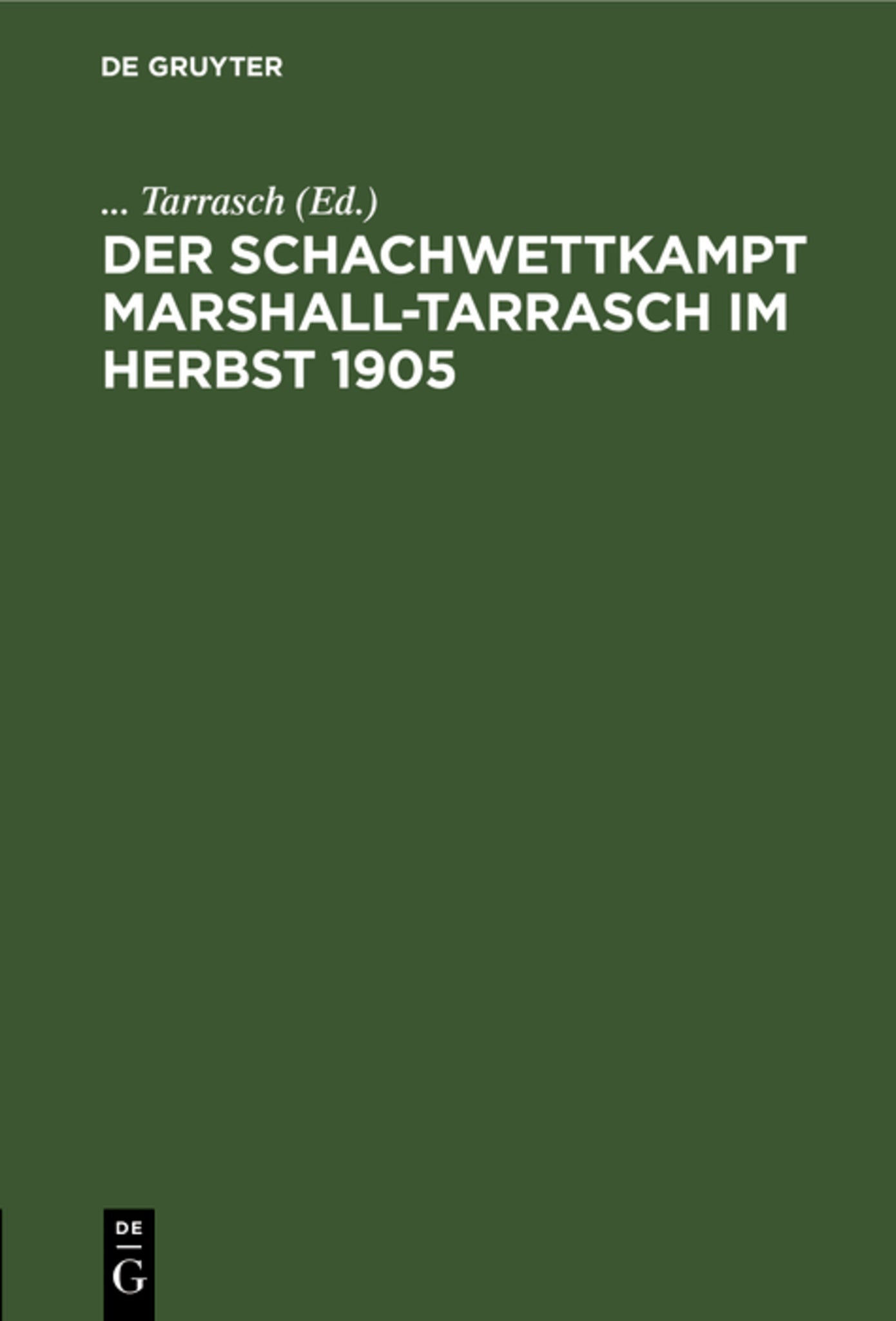 Der Schachwettkampt Marshall-Tarrasch im Herbst 1905