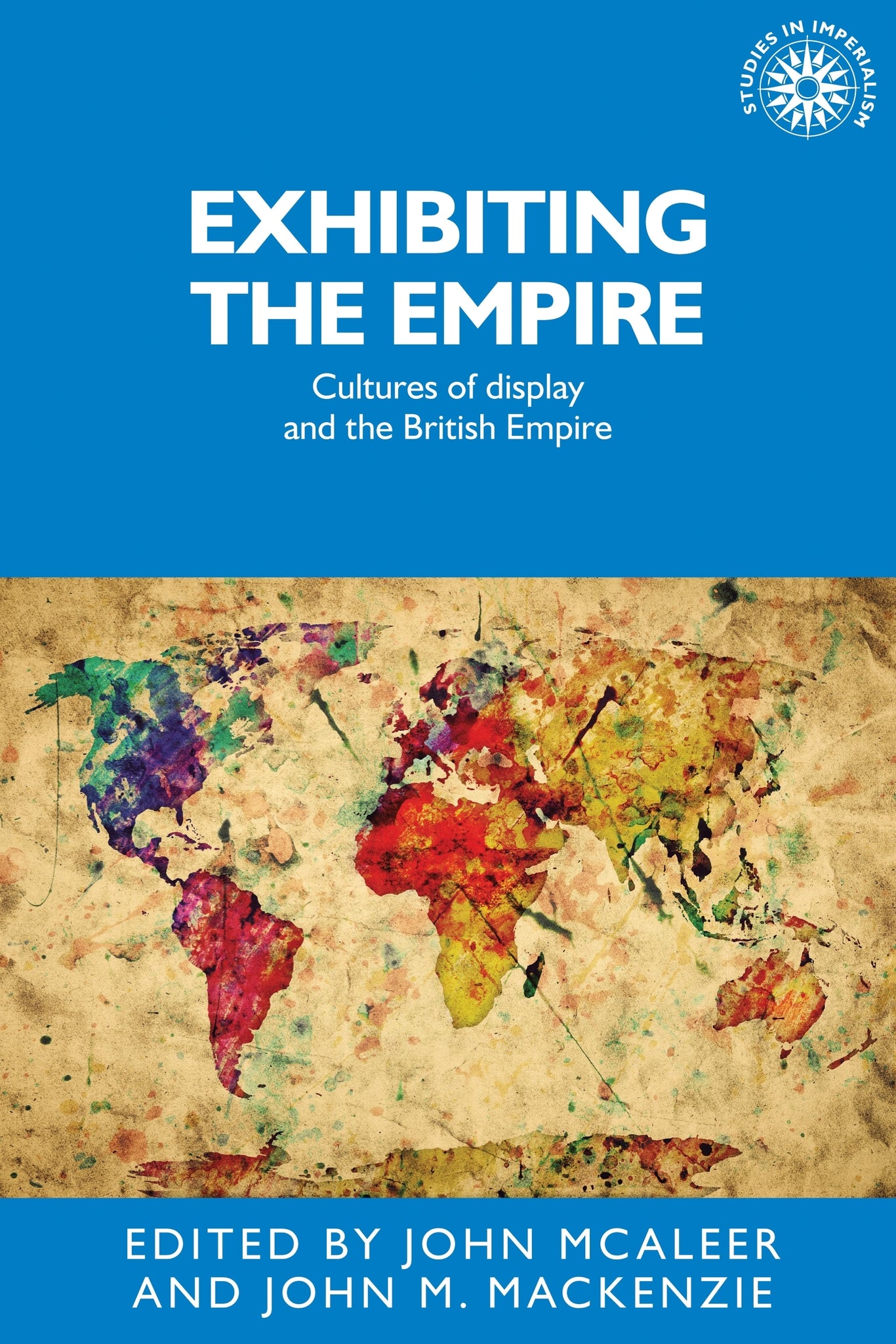 Cover image for Exhibiting the Empire ISBN 9780719091094