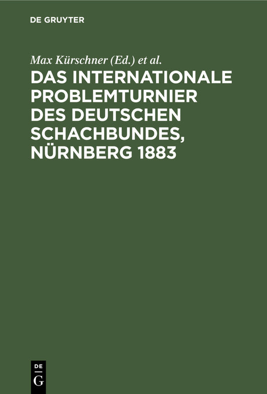 Das Internationale Problemturnier des Deutschen Schachbundes, Nürnberg 1883