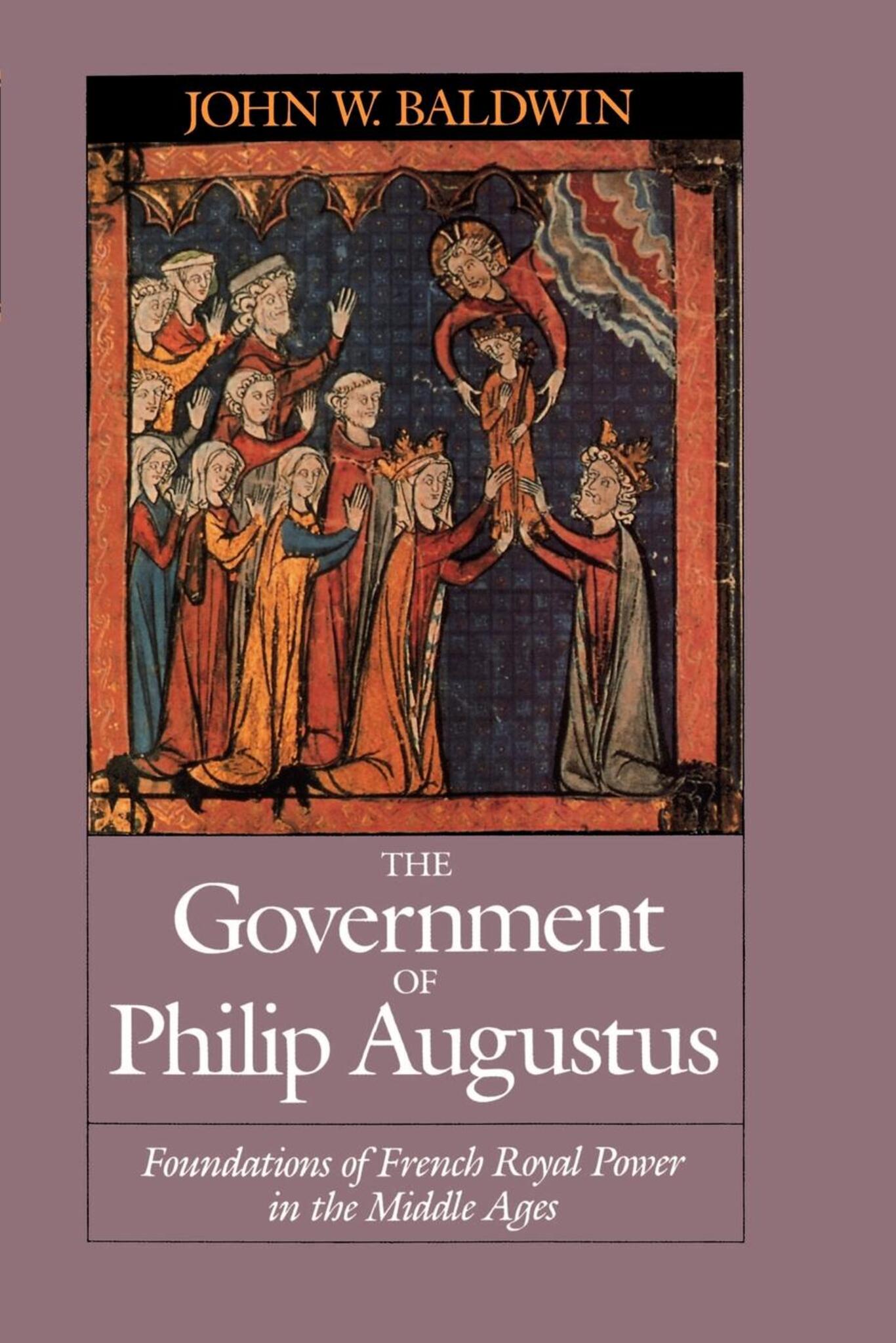 Cover image for The Government of Philip Augustus ISBN 9780520911116