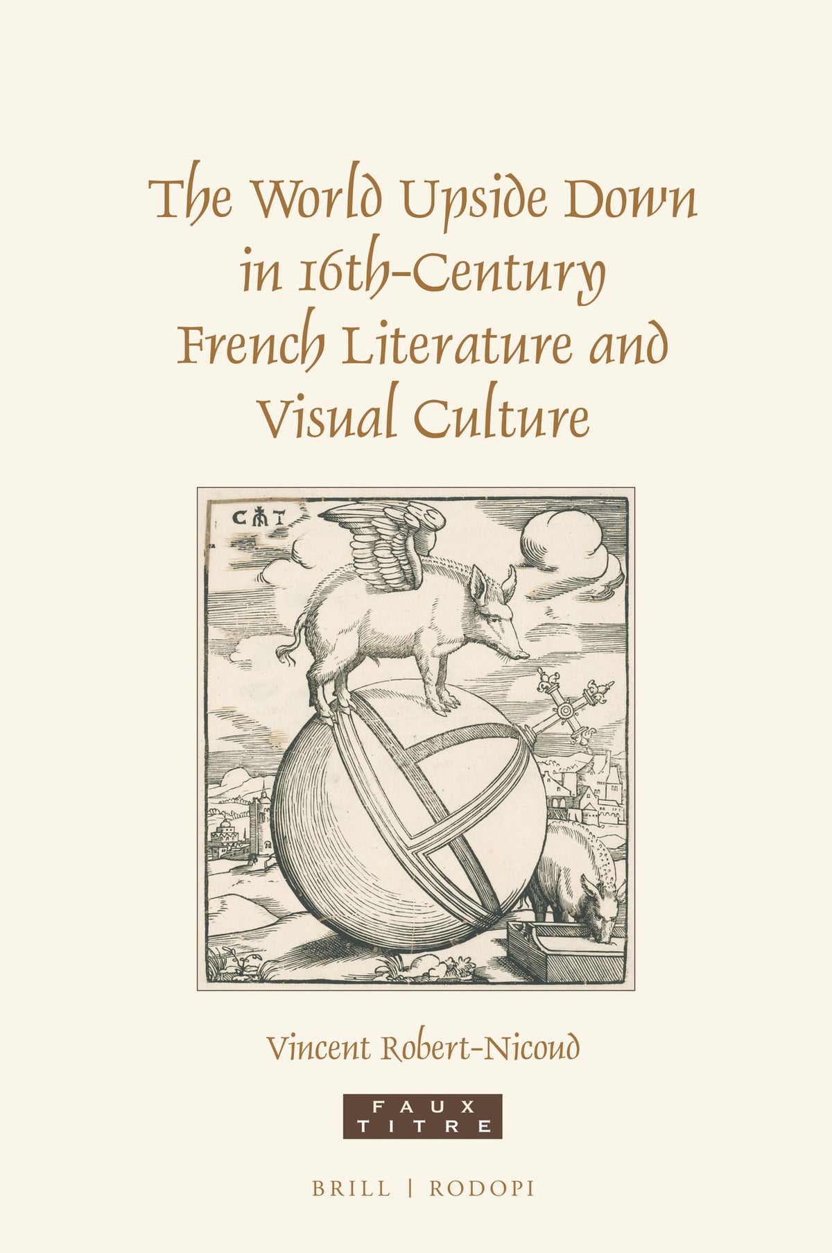 Cover image for The World Upside Down in 16th-Century French Literature and Visual Culture ISBN 9789004381834