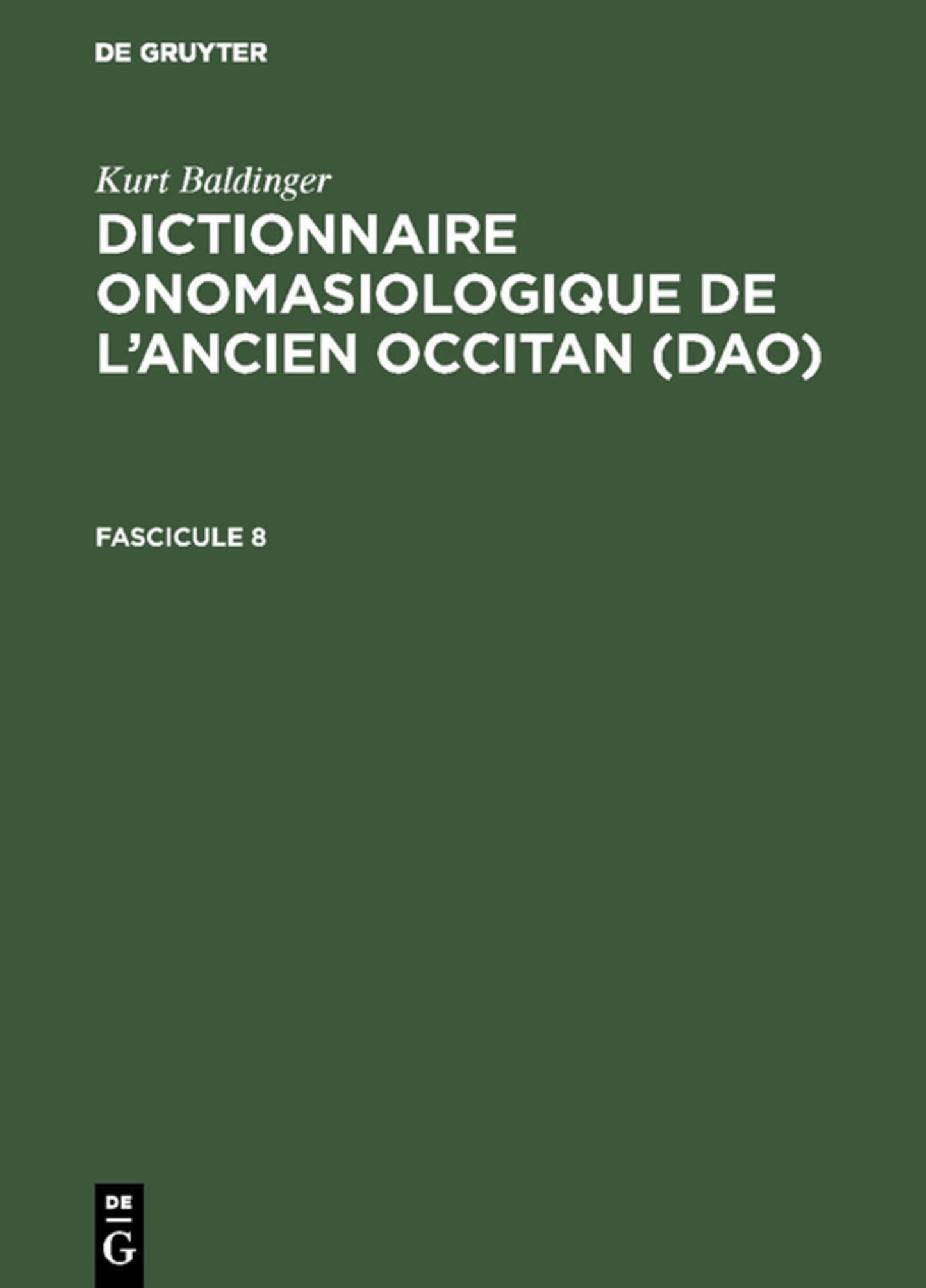 Kurt Baldinger: Dictionnaire onomasiologique de l'ancien occitan (DAO). Fascicule 8