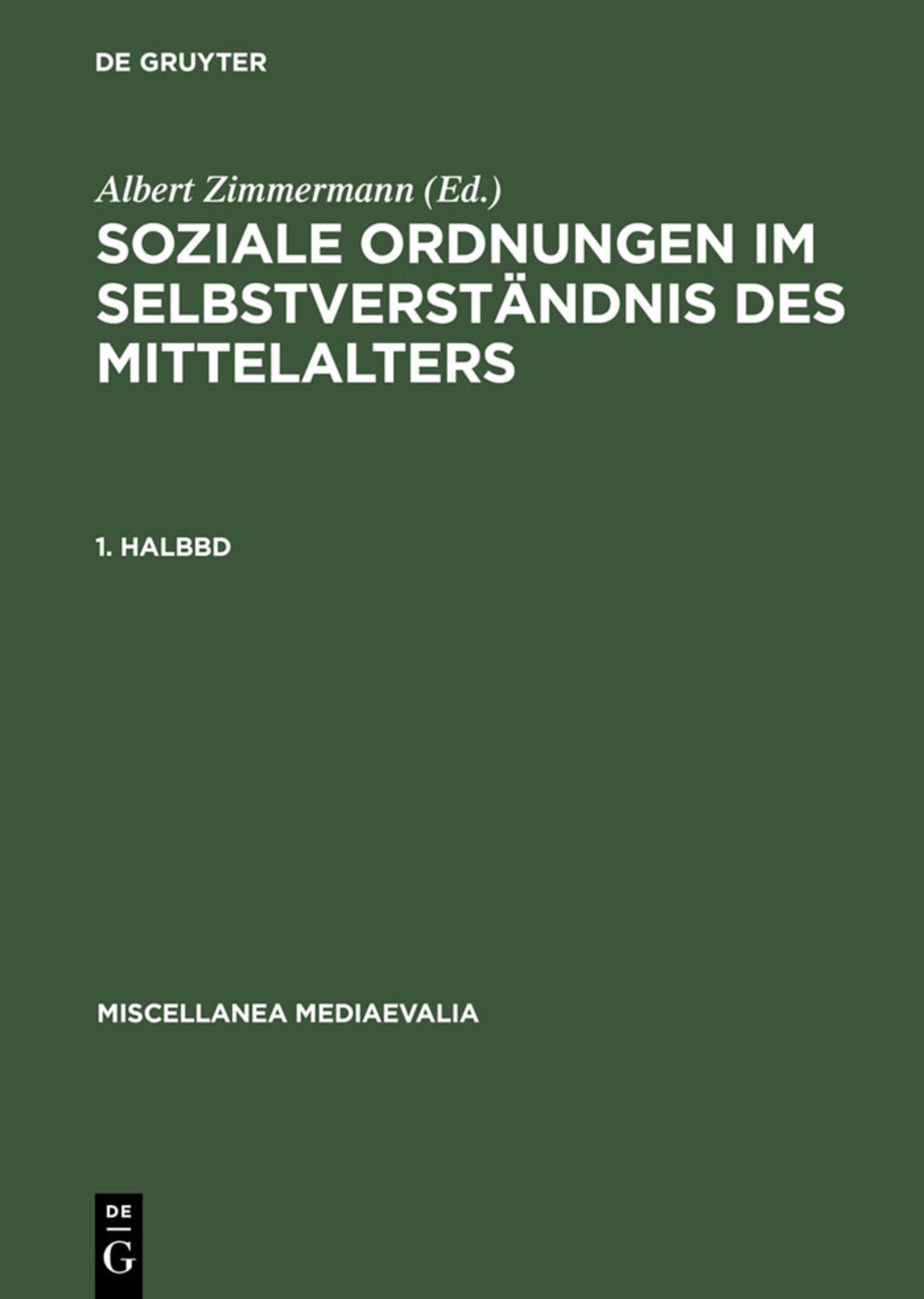 Soziale Ordnungen im Selbstverständnis des Mittelalters. 1. Halbbd