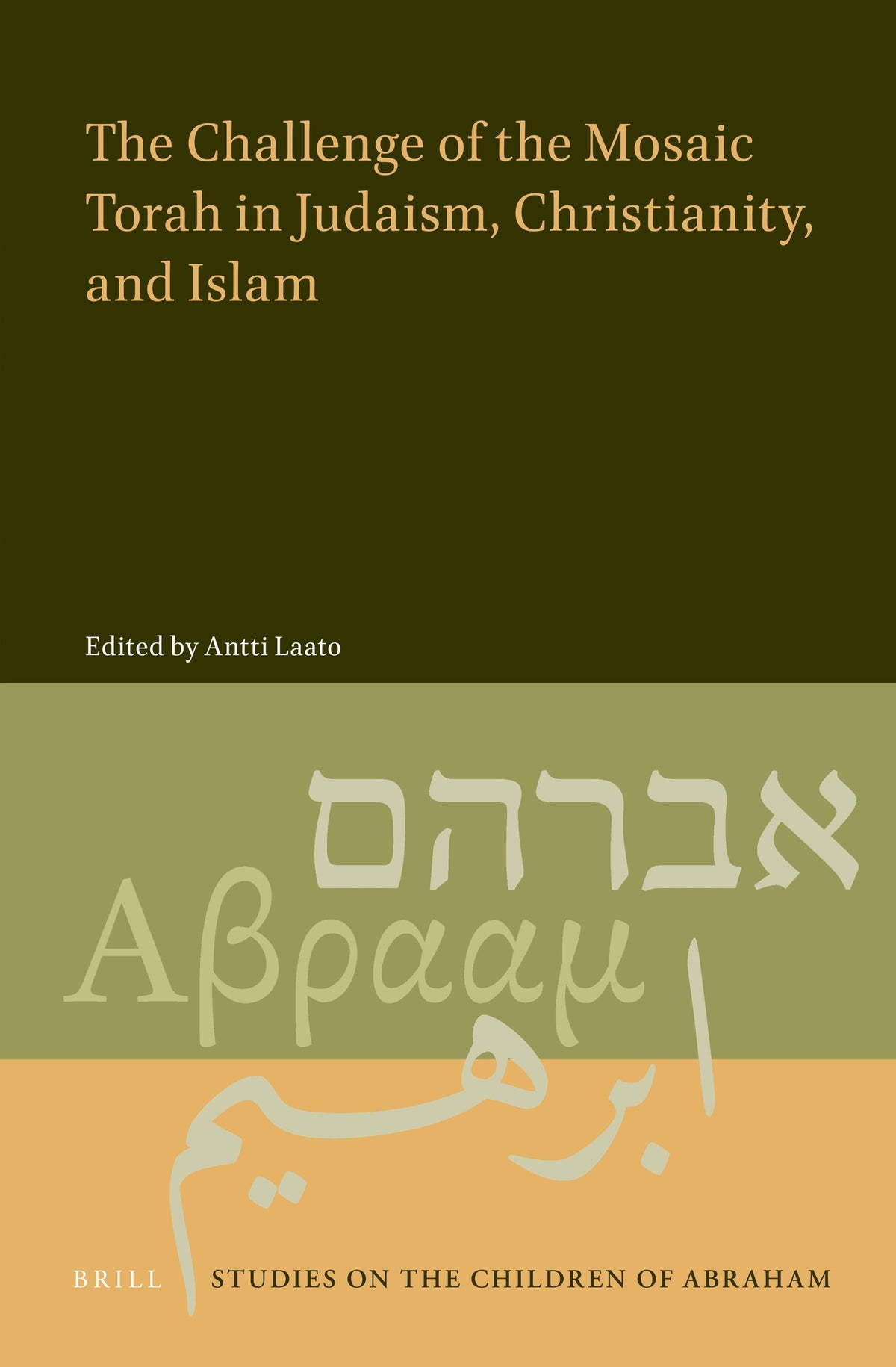 The Challenge of the Mosaic Torah in Judaism, Christianity, and Islam