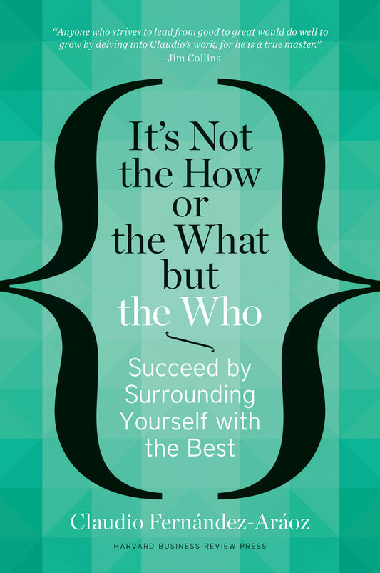 It's Not the How or the What but the Who