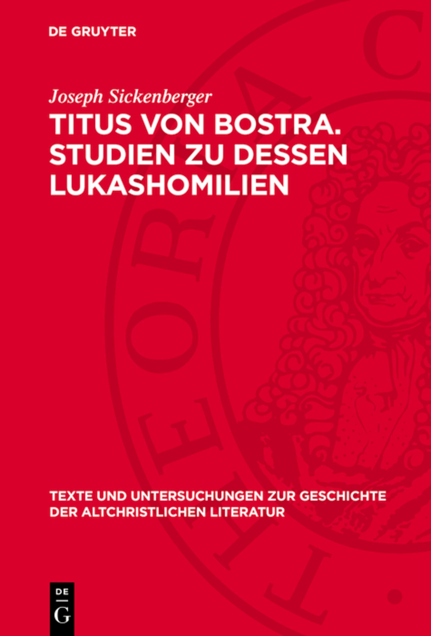 Titus von Bostra. Studien zu dessen Lukashomilien
