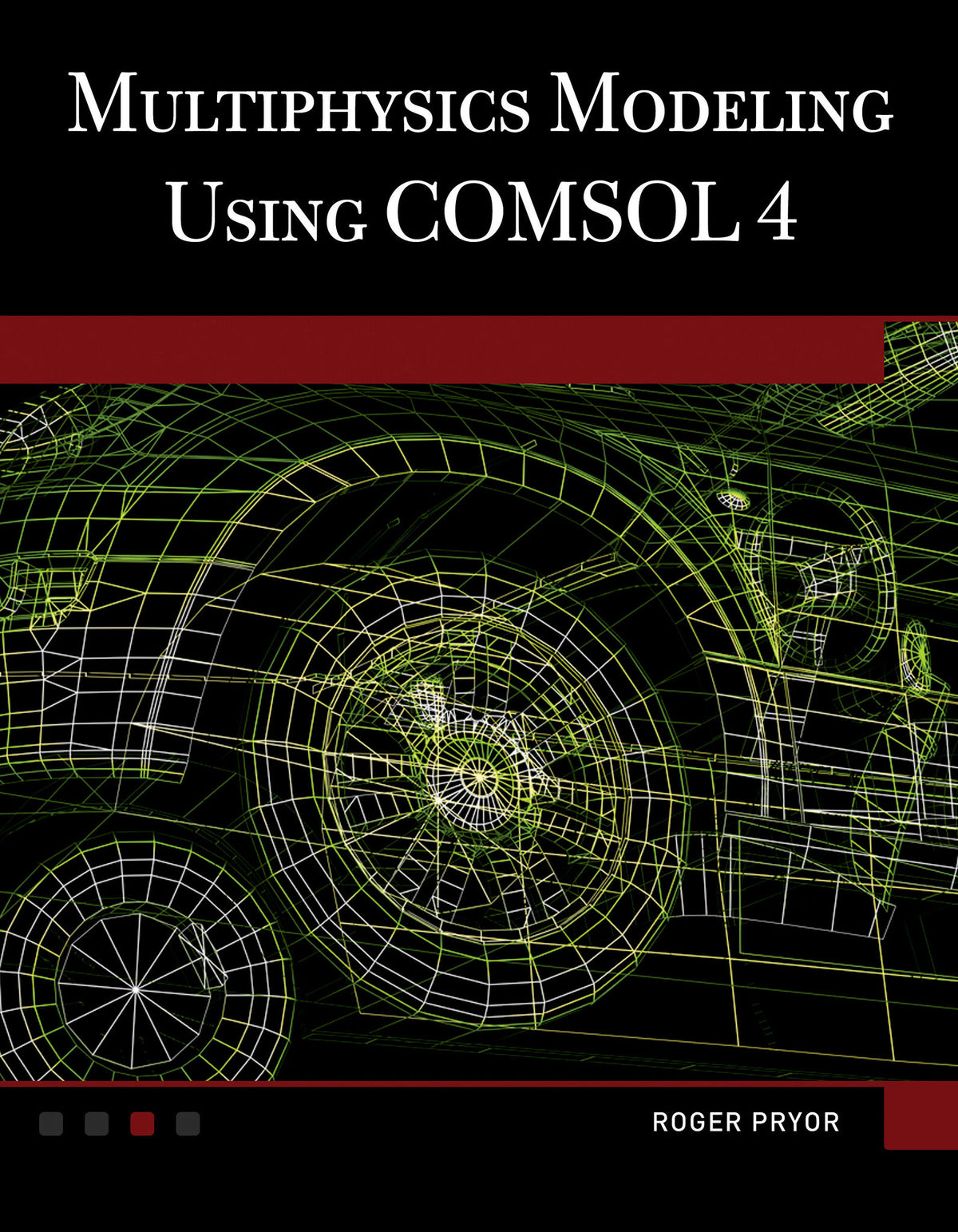 Multiphysics Modeling Using COMSOL®4