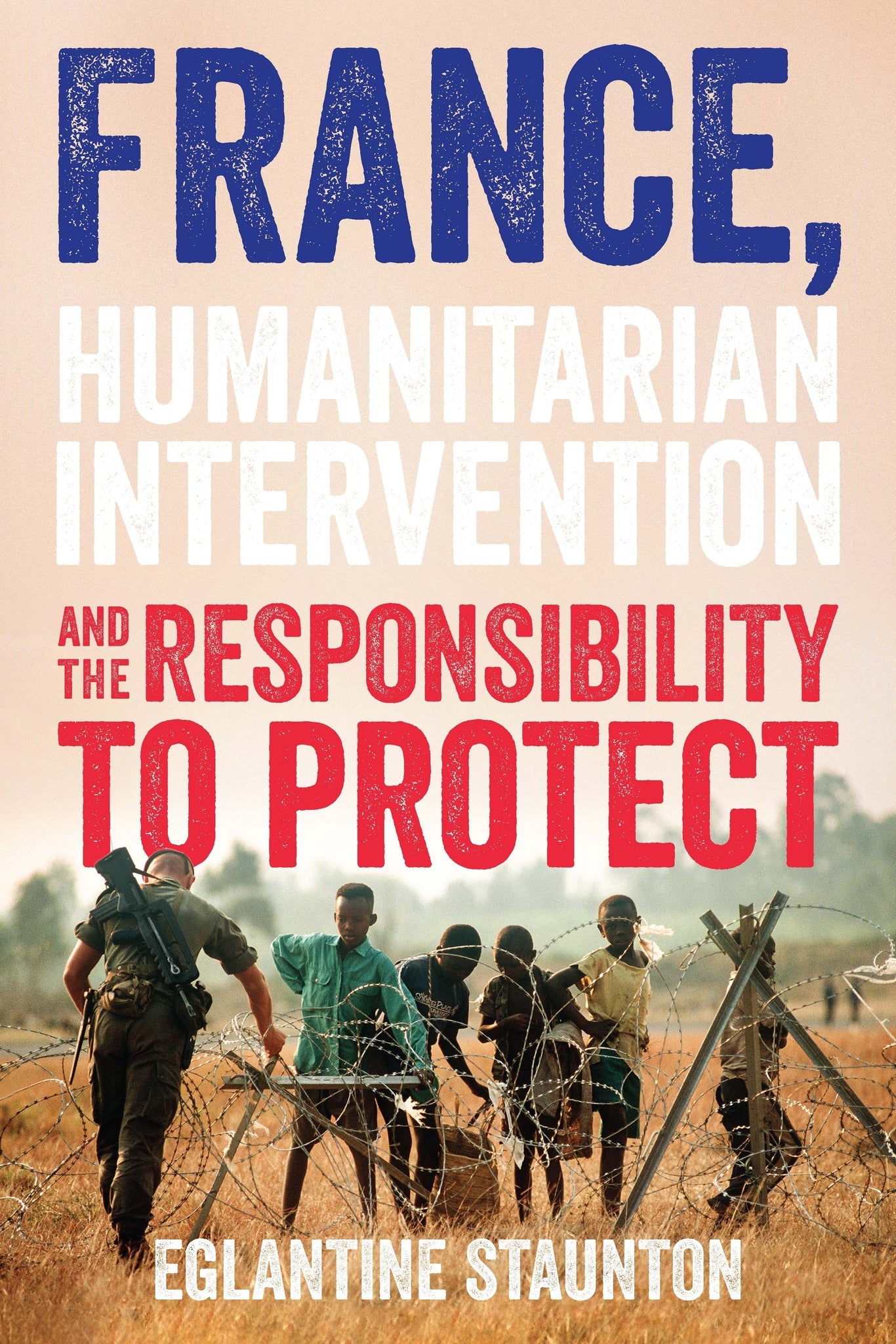 Cover image for France, humanitarian intervention and the responsibility to protect ISBN 9781526142405