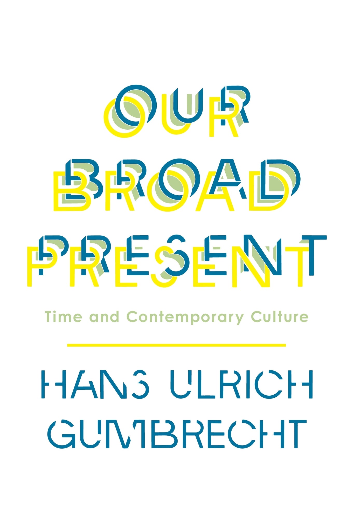 Cover image for Our Broad Present ISBN 9780231163606