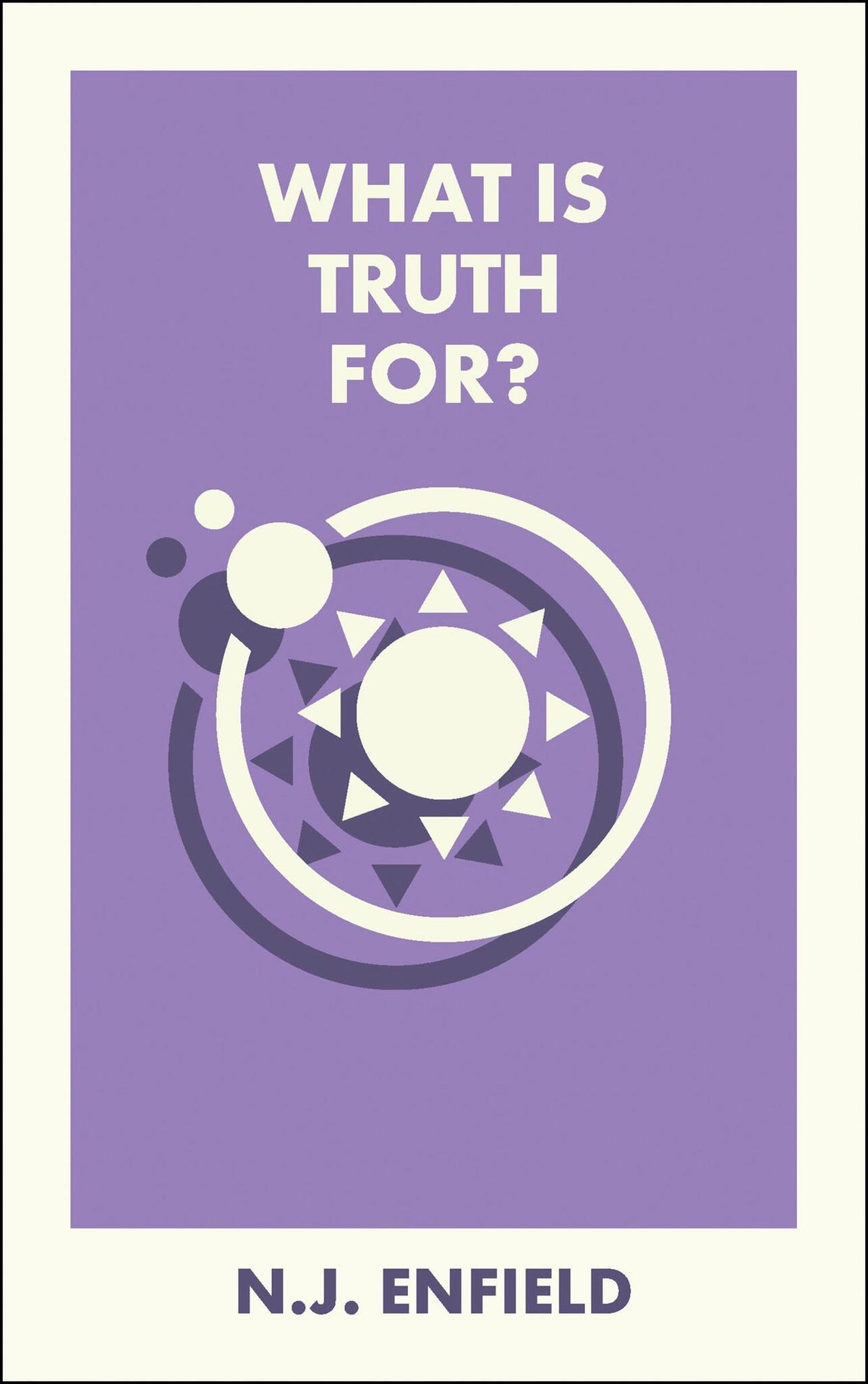 Cover image for What Is Truth For? ISBN 9781529249385