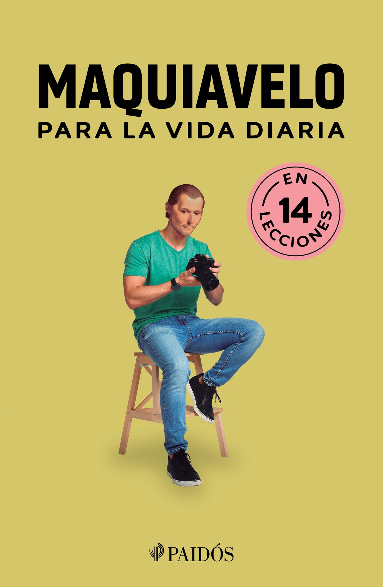 Maquiavelo para la vida diaria / Machiavelli for Everyday Life