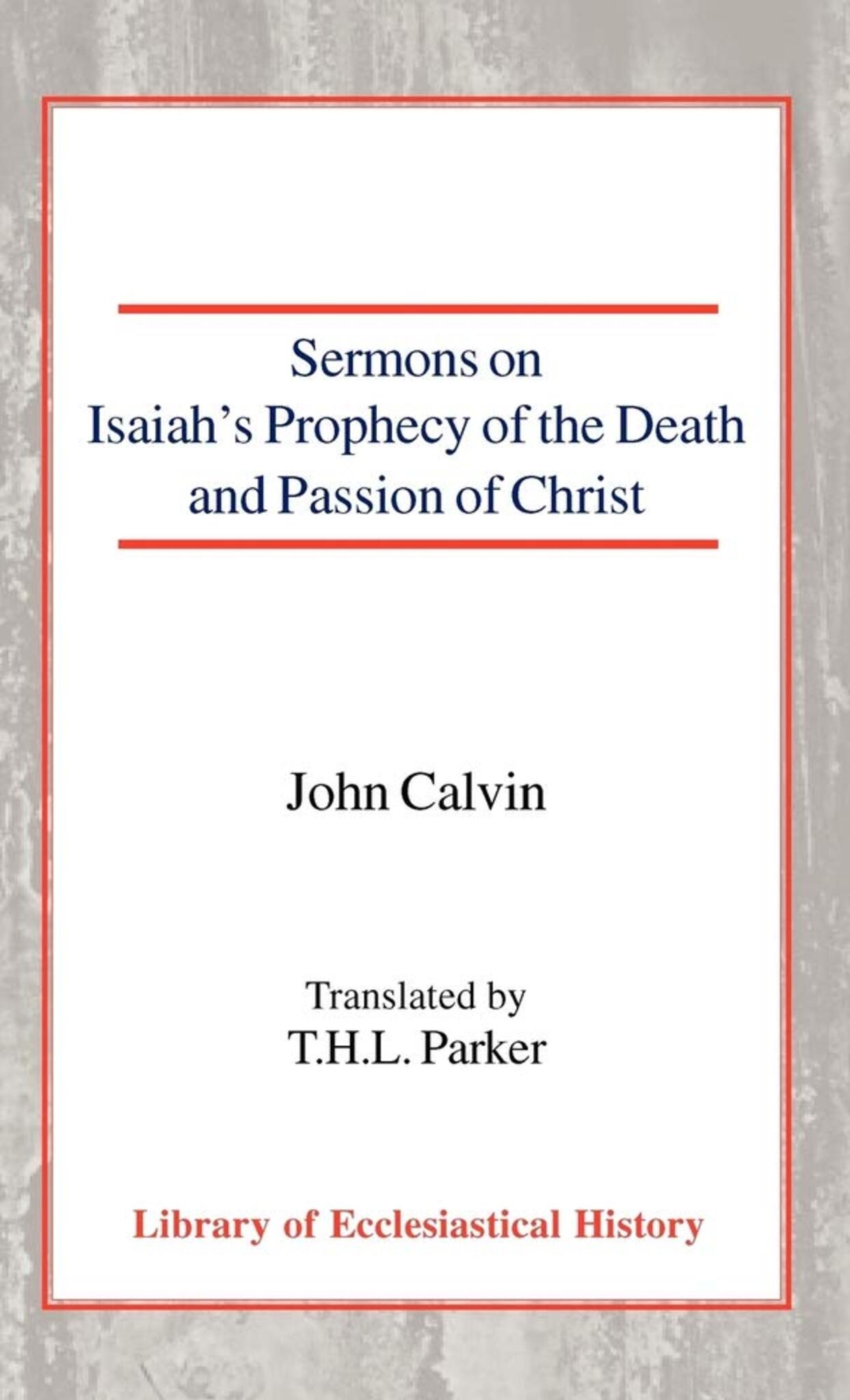 Sermons on Isaiah's Prophecy of the Death and Passion of Christ