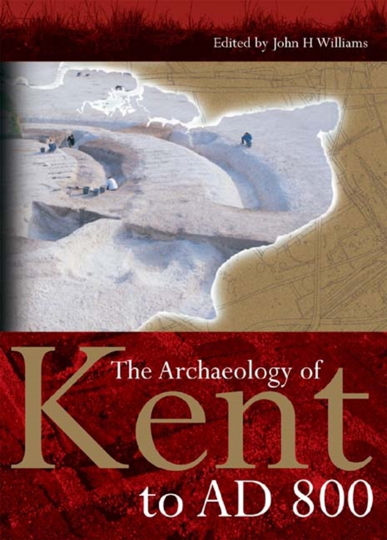 Cover image for The Archaeology of Kent to AD 800 ISBN 