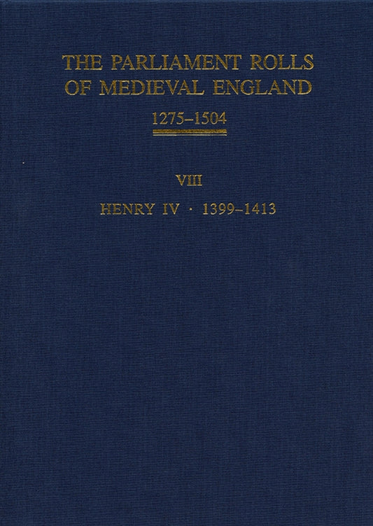 The Parliament Rolls of Medieval England, 1275-1504