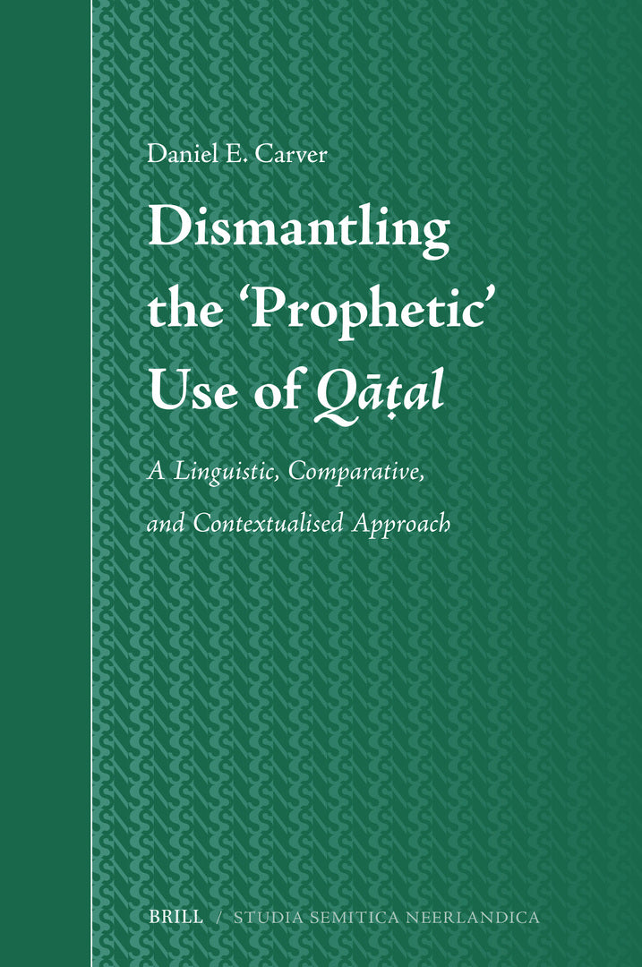 Cover image for Dismantling the ‘Prophetic’ Use of Qāṭal ISBN 9789004759268