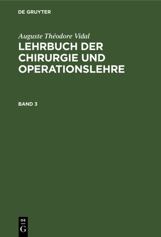 Auguste Théodore Vidal: Lehrbuch der Chirurgie und Operationslehre. Band 3