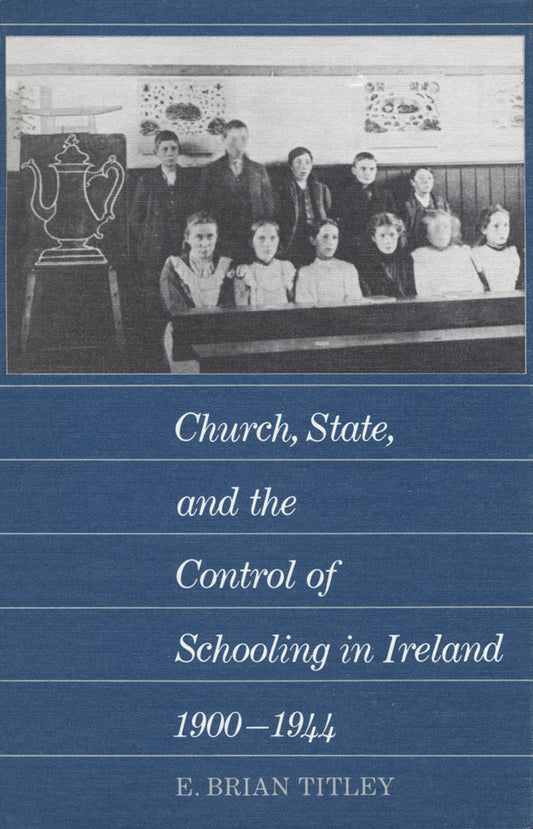 Church, State, and the Control of Schooling in Ireland, 1900-1944