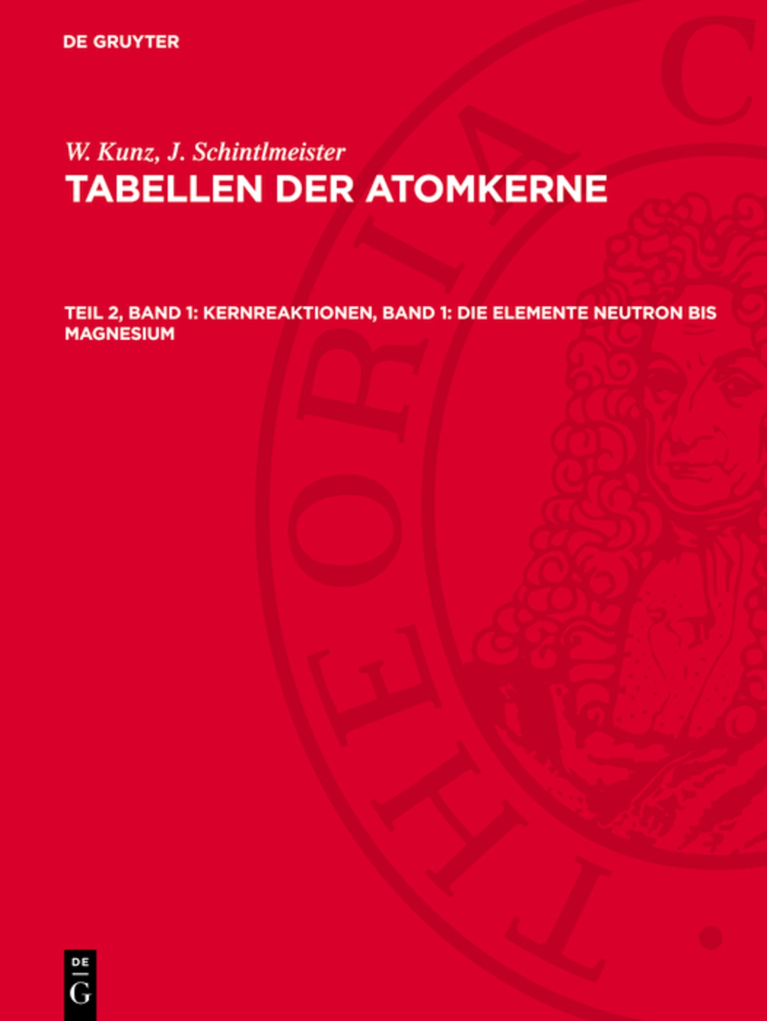 Kernreaktionen, Band 1: Die Elemente Neutron bis Magnesium