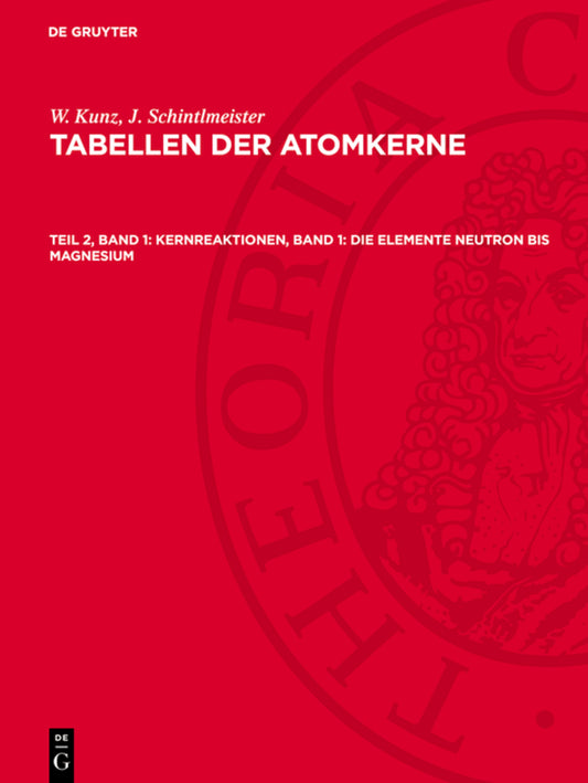 Kernreaktionen, Band 1: Die Elemente Neutron bis Magnesium