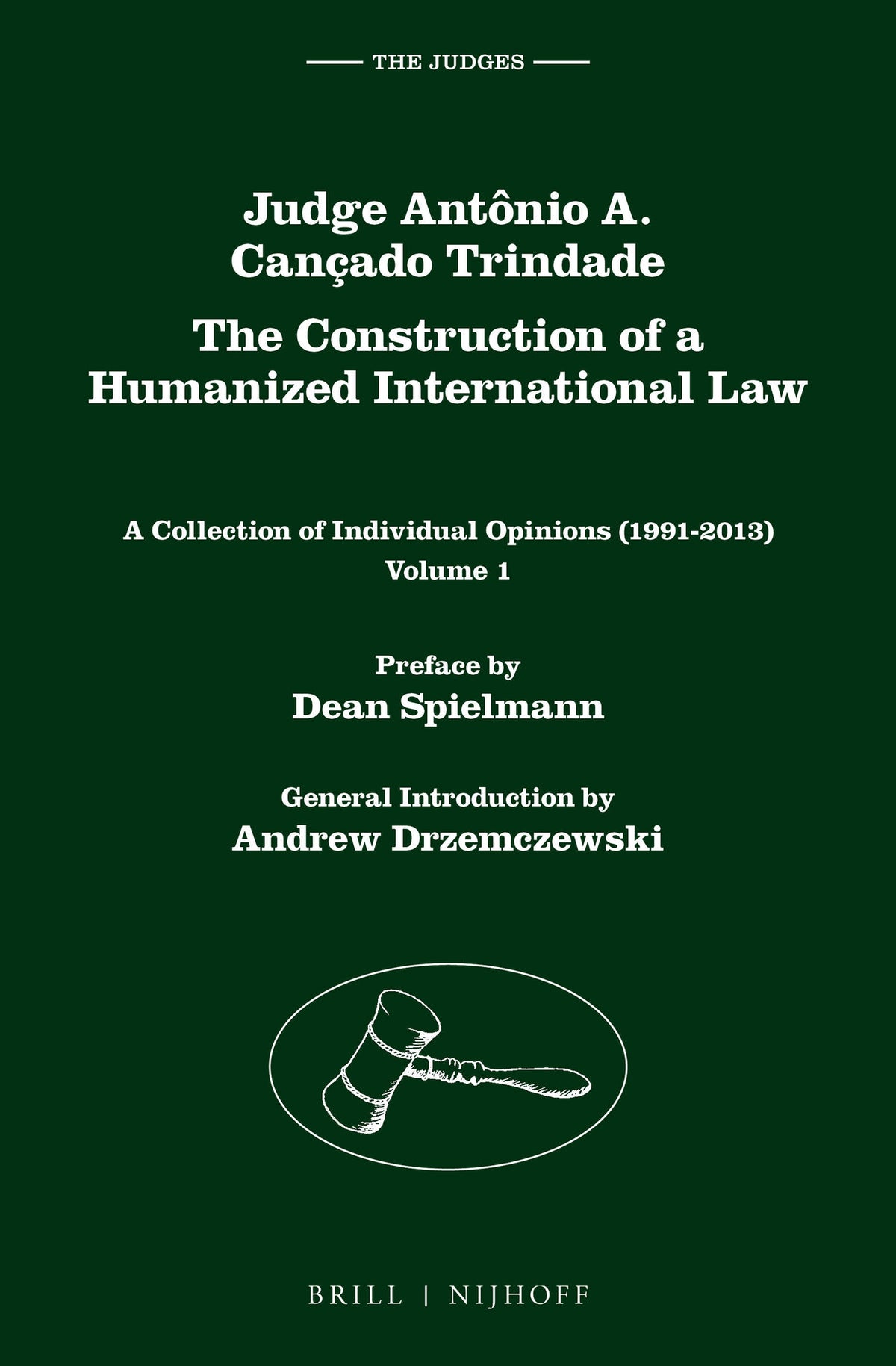 Cover image for Judge Antônio A. Cançado Trindade. The Construction of a Humanized International Law ISBN 9789004251021