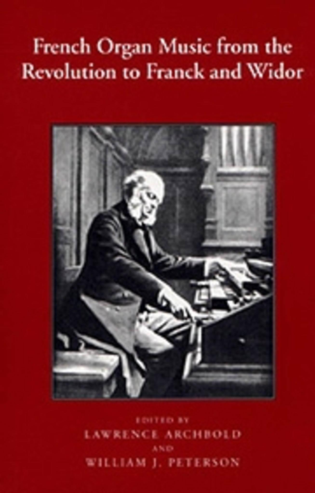 Cover image for French Organ Music from the Revolution to Franck and Widor ISBN 9781580460712